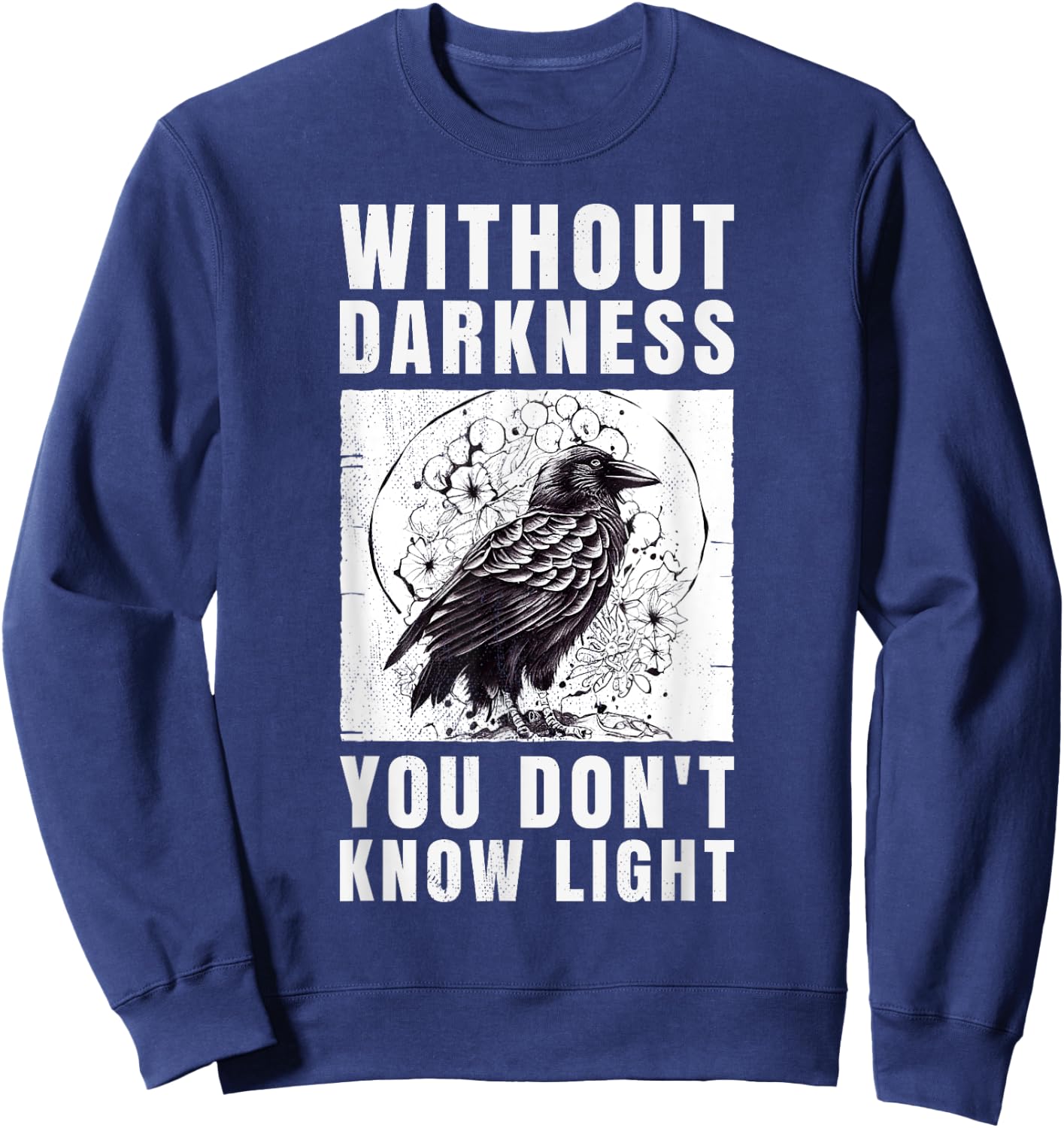 crow raven. Without darkness you don't know light. Sweatshirt - Sweatshirt | Navy