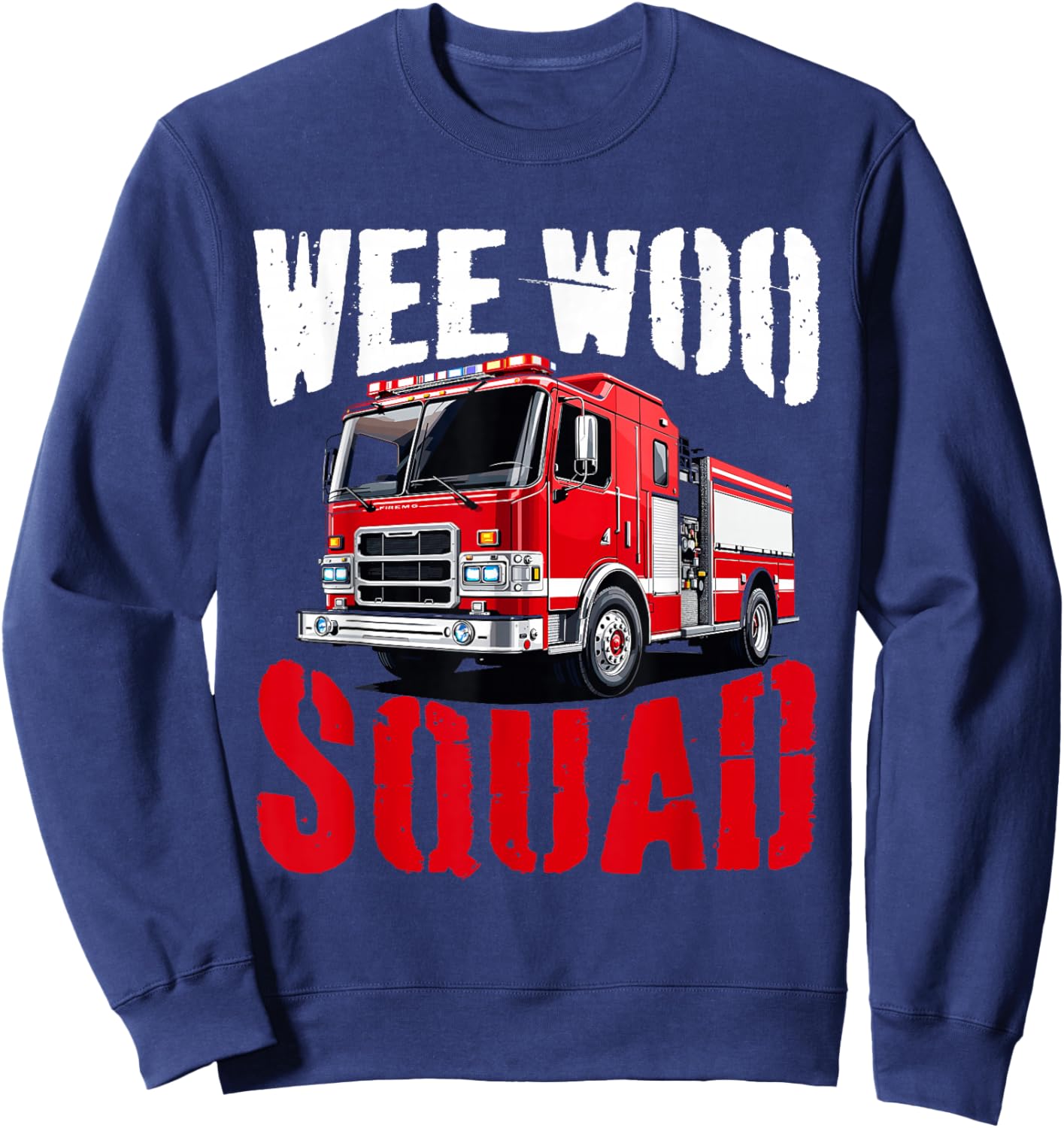 Wee Woo Squad Funny Firefighter Fire Truck Fireman Men Women Sweatshirt - Sweatshirt | Navy