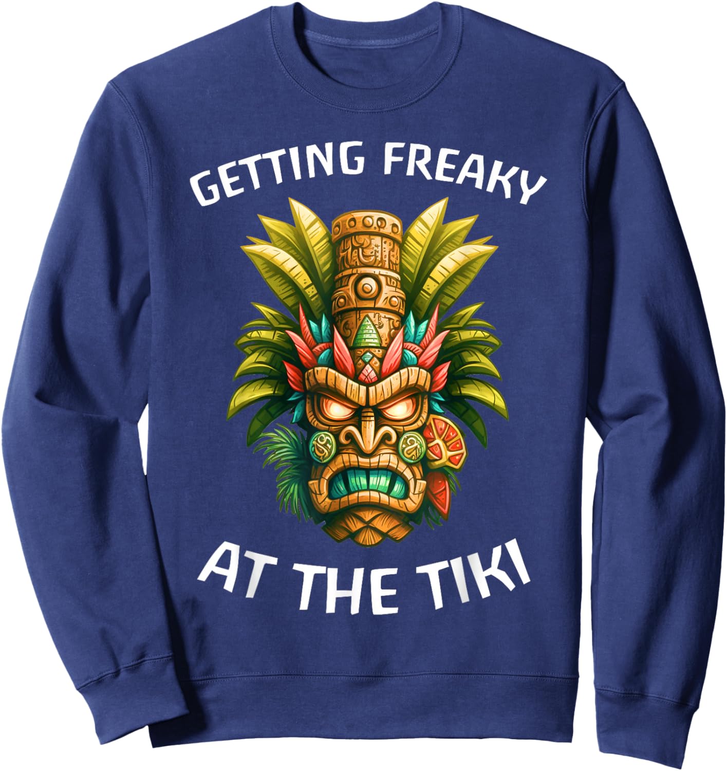 Getting Freaky At The Tiki Hawaiian Sweatshirt - Sweatshirt | Navy