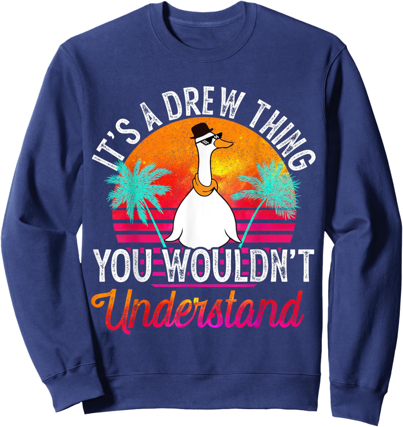 It's A Drew Thing You Wouldn't Understand Funny Drew Name Sweatshirt - Sweatshirt | Navy