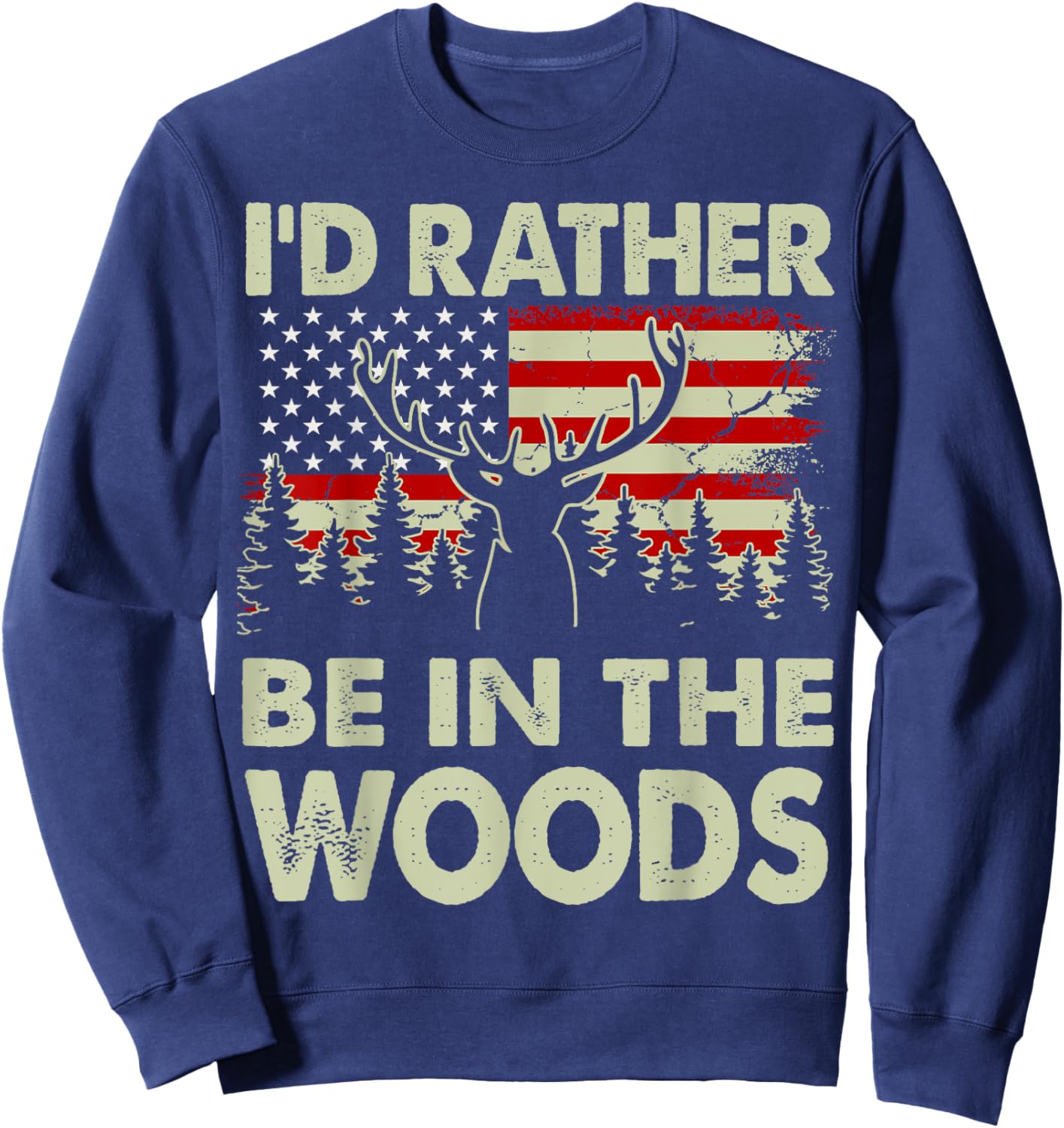 I'd Rather Be In The Woods Deer Hunting-Shirt Hunter Dad Men Sweatshirt - Sweatshirt | Navy