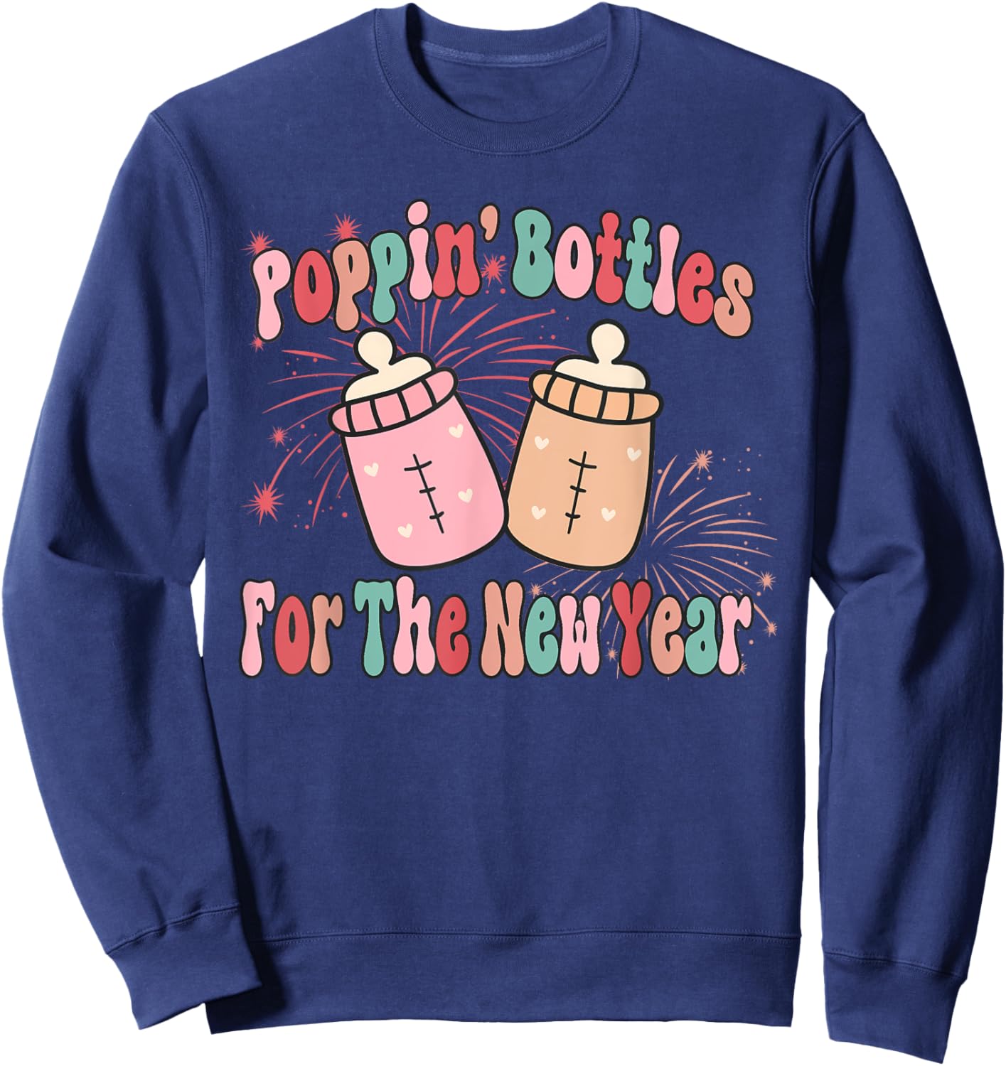 Poppin Bottles For The New Year Labor and Delivery Nurse Sweatshirt - Sweatshirt | Navy