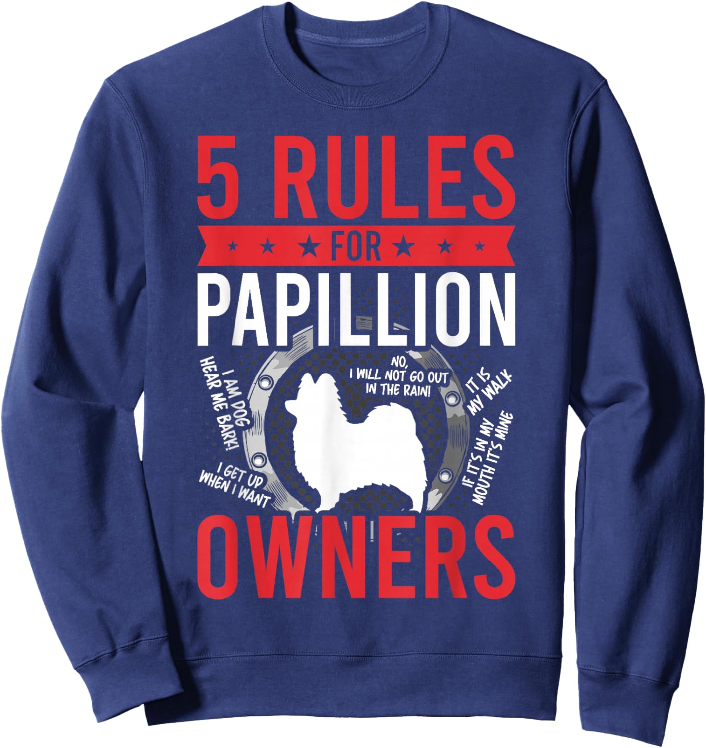 5 Rules for Papillion Dog Lover Sweatshirt - Sweatshirt | Navy