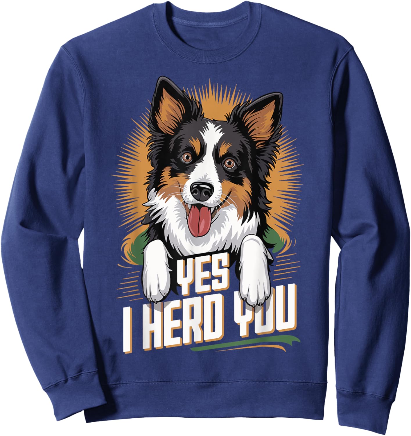 Border Collie Yes I Herd You Sweatshirt - Sweatshirt | Navy