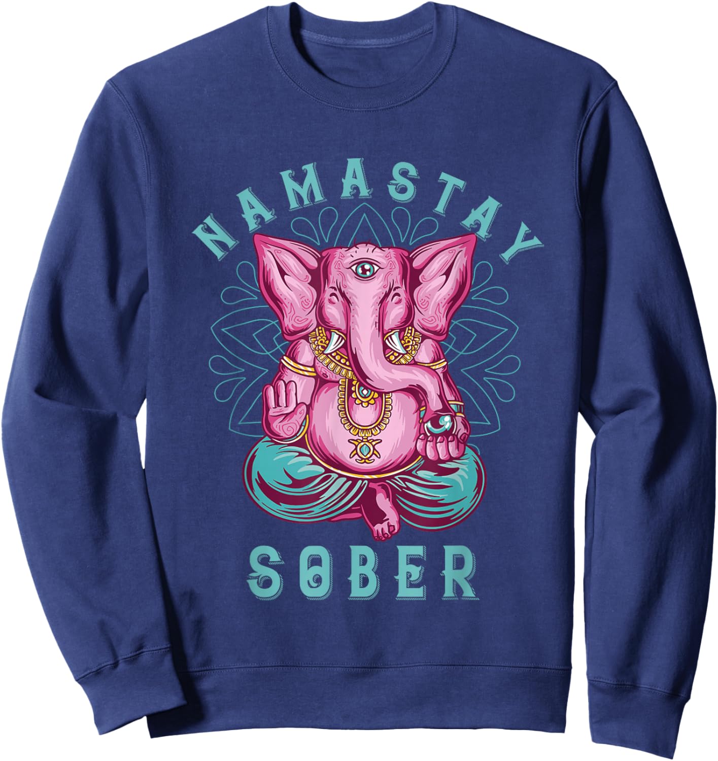 Sobriety Namastay Sober Elephant 12 Step Recovery Buddha Sweatshirt - Sweatshirt | Navy