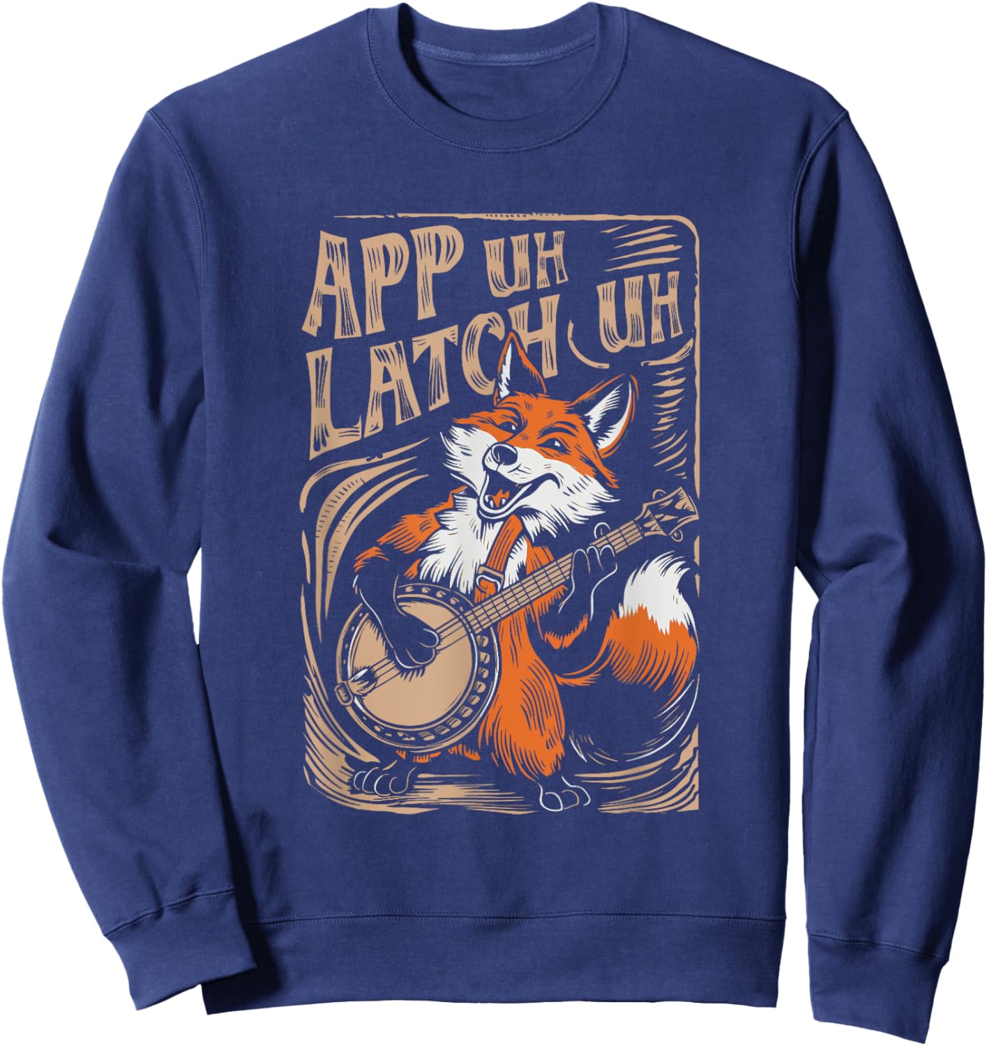 App Uh Latch Uh Banjo Fox Appalachian Funny Cute Sweatshirt - Sweatshirt | Navy