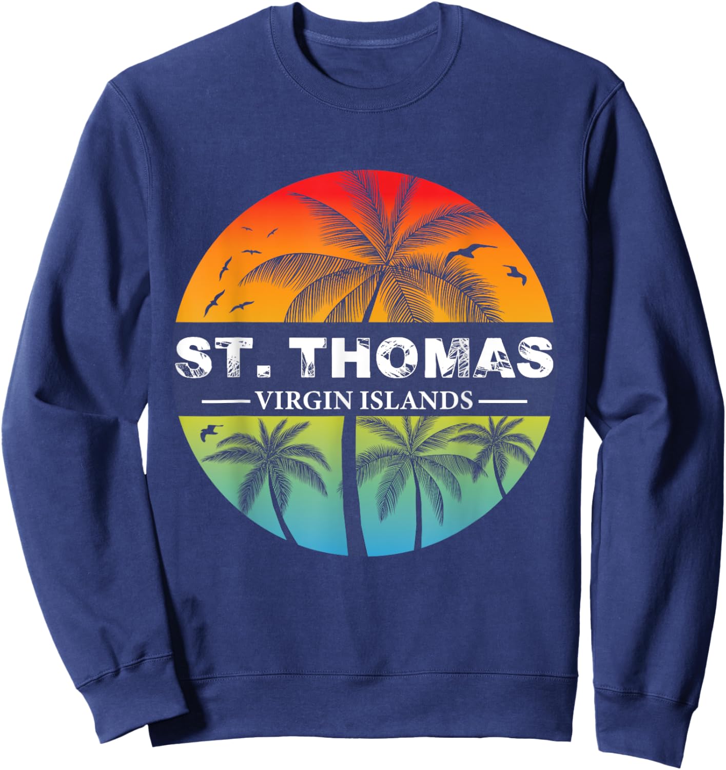 St. Thomas Virgin Islands Holiday Family Vacation Summer Men Women Sweatshirt - Sweatshirt | Navy