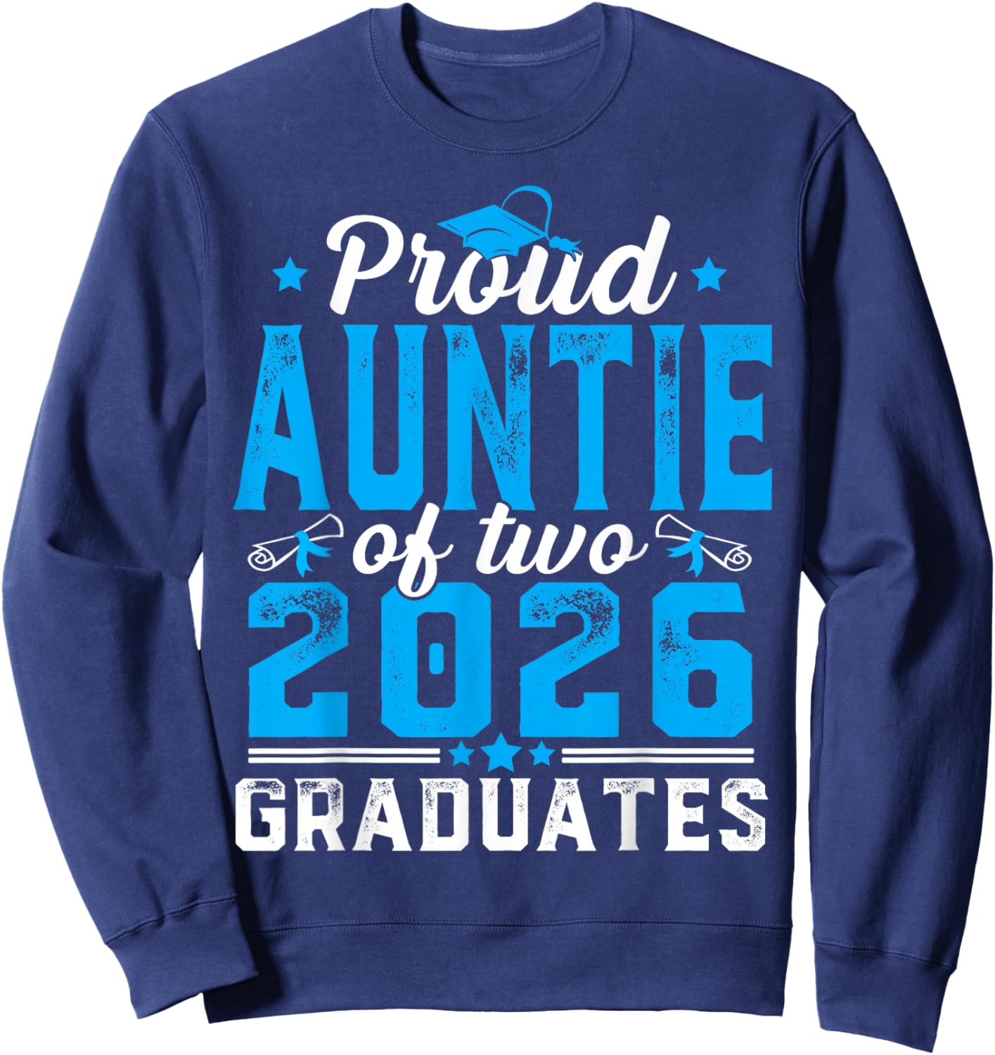 Proud Auntie of Two Class of 2026 Graduates Twins Graduation Sweatshirt - Sweatshirt | Navy