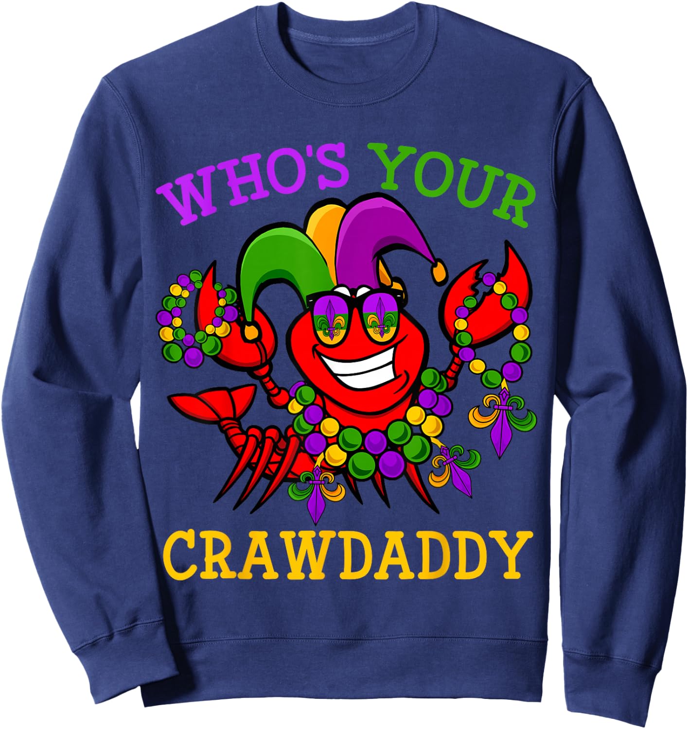 Funny Mardi Gras Who's Your Crawfish Daddy & New Orleans Sweatshirt - Sweatshirt | Navy