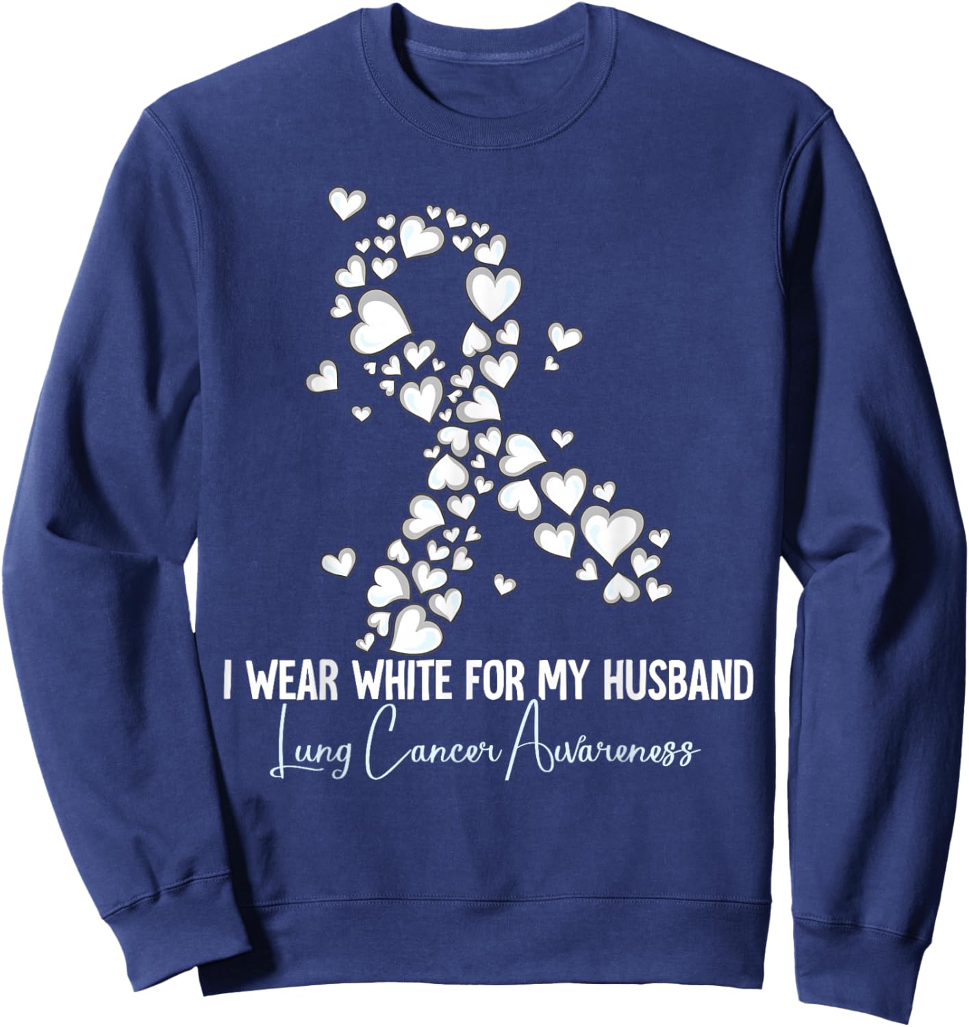 I Wear White For My Husband Lung Cancer Awareness Sweatshirt - Sweatshirt | Navy