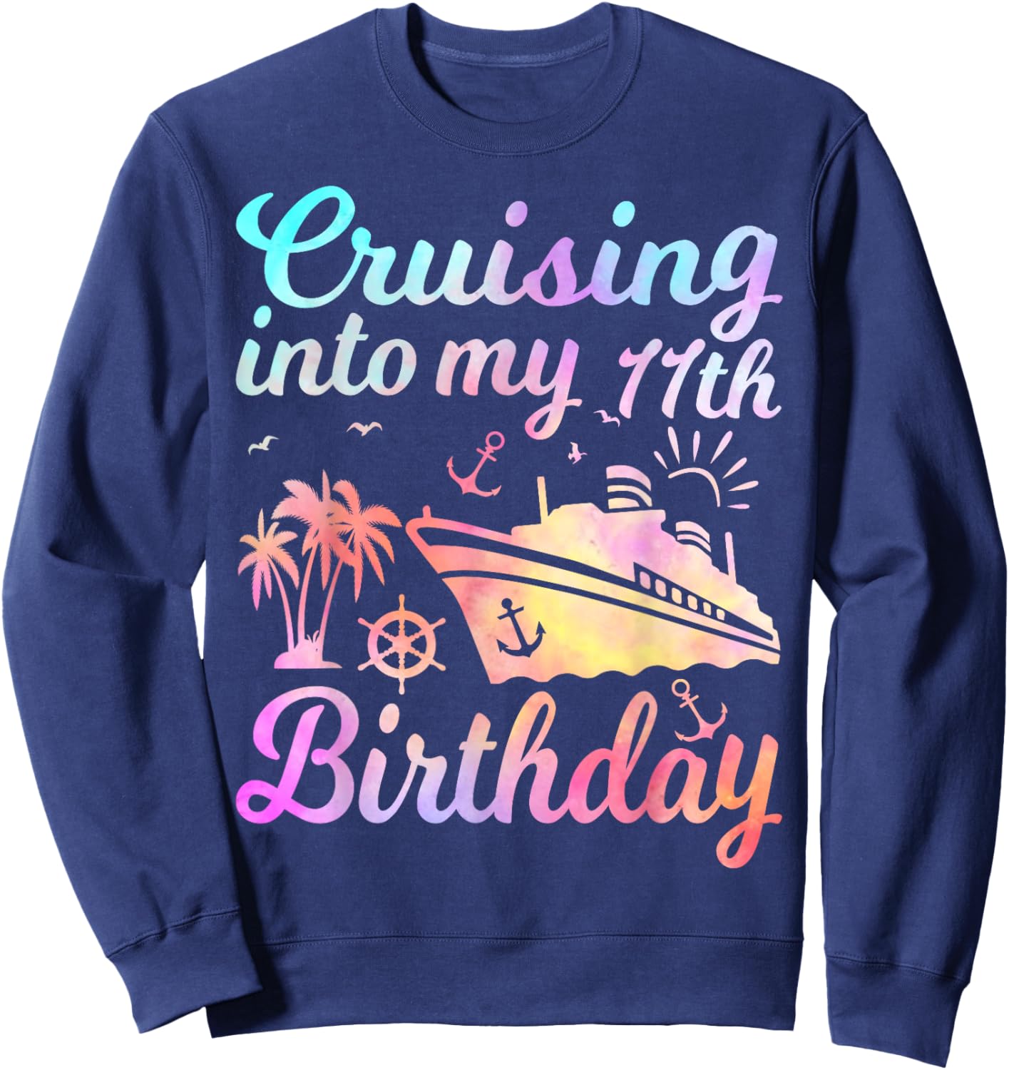 Cruising Into My 11th Birthday Vacation 11 Years Old Cruise Sweatshirt - Sweatshirt | Navy