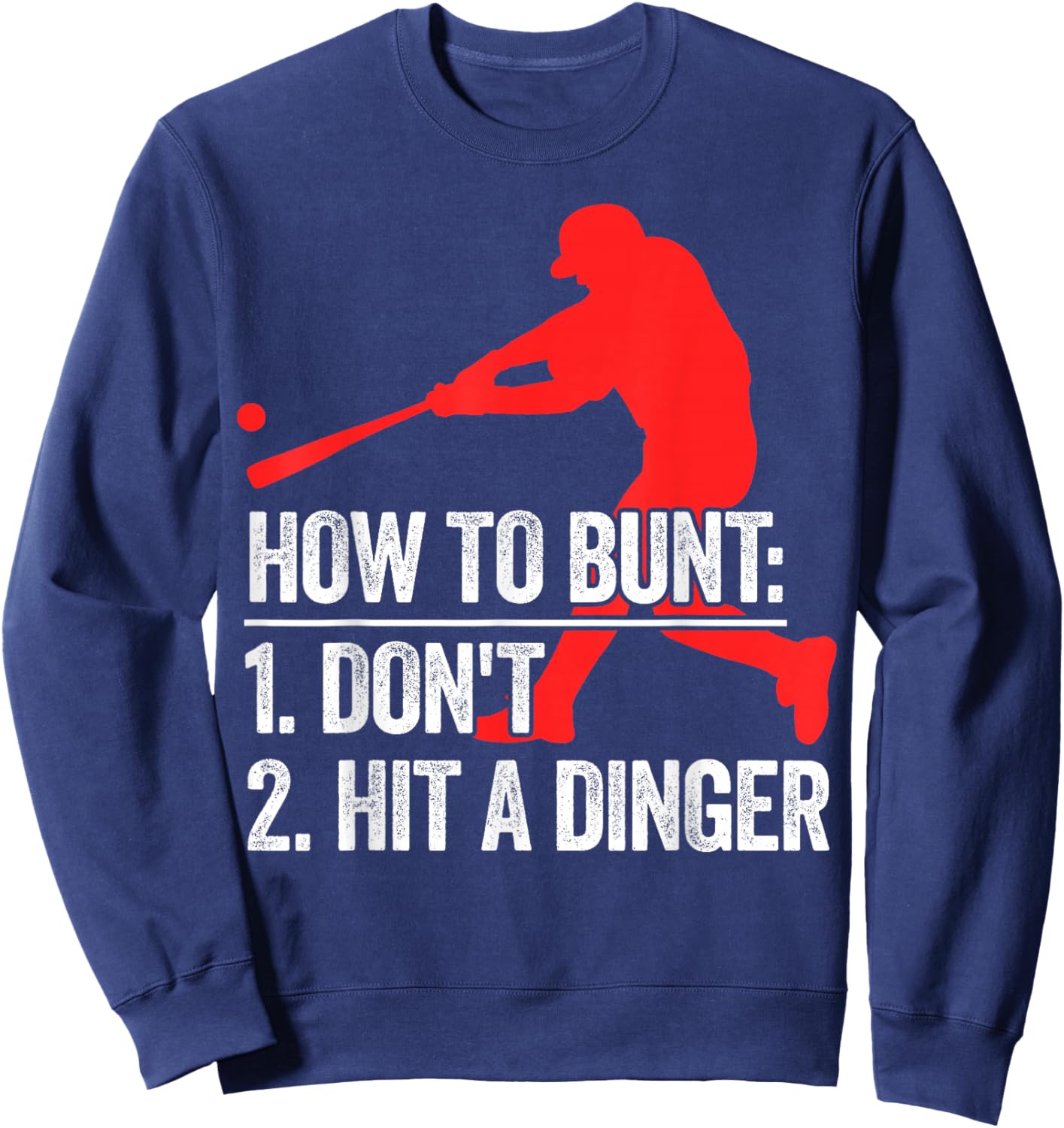 How To Bunt Don't Hit A Dinger Sweatshirt - Sweatshirt | Navy