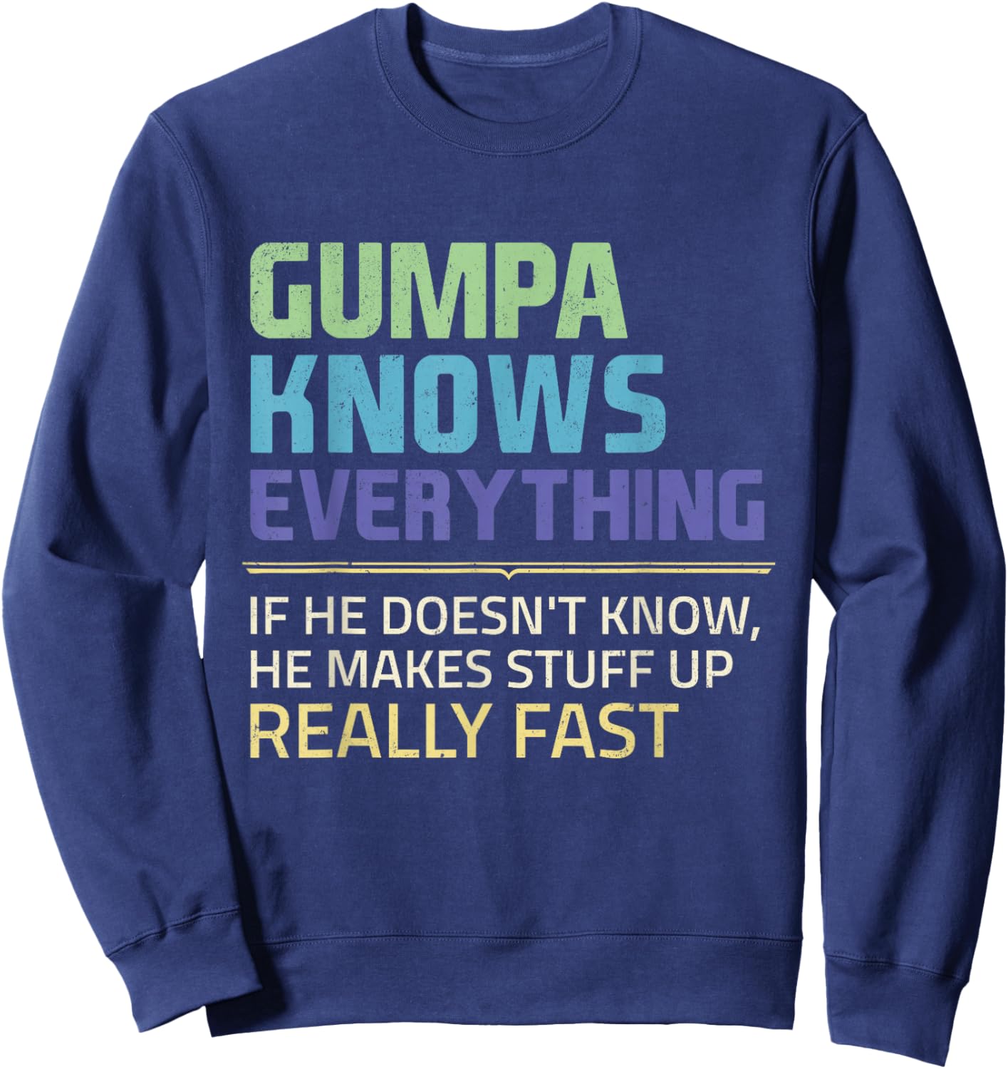 Gumpa Knows Everything If He Doesn't Know Father's Day Men Sweatshirt - Sweatshirt | Navy
