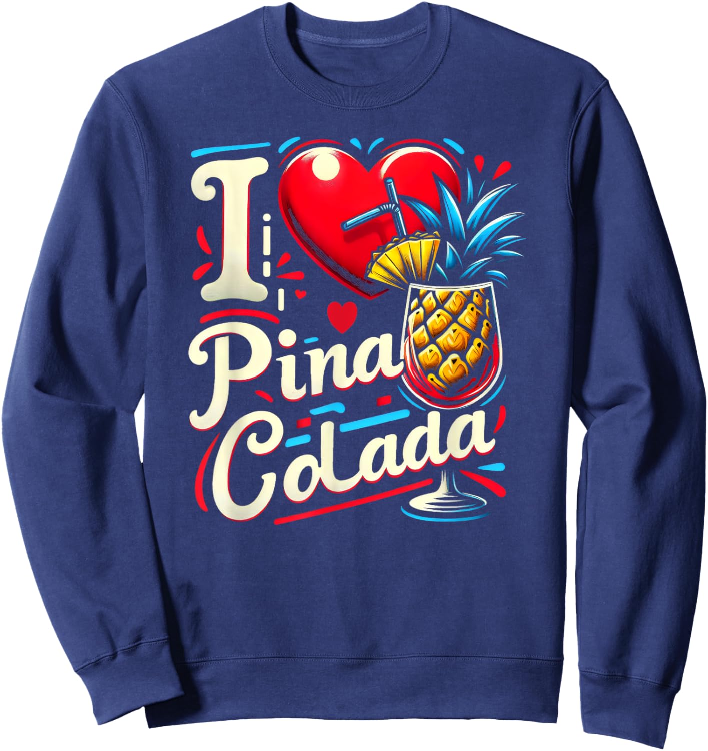I Heart Pina Colada Tropical Drink Sweatshirt - Sweatshirt | Navy