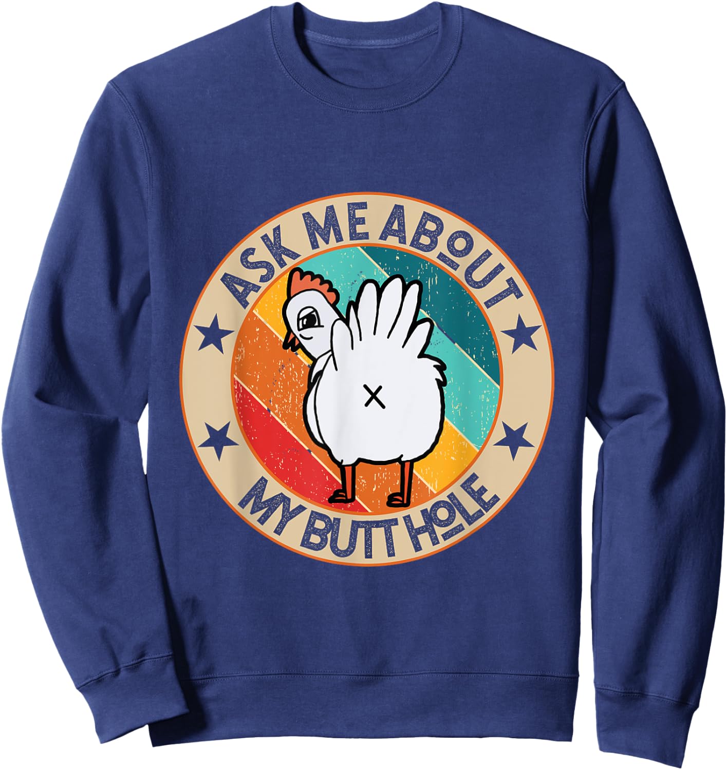 Funny Chicken Butt Design Ask me about my BUTTHOLE Mom Dad Sweatshirt - Sweatshirt | Navy