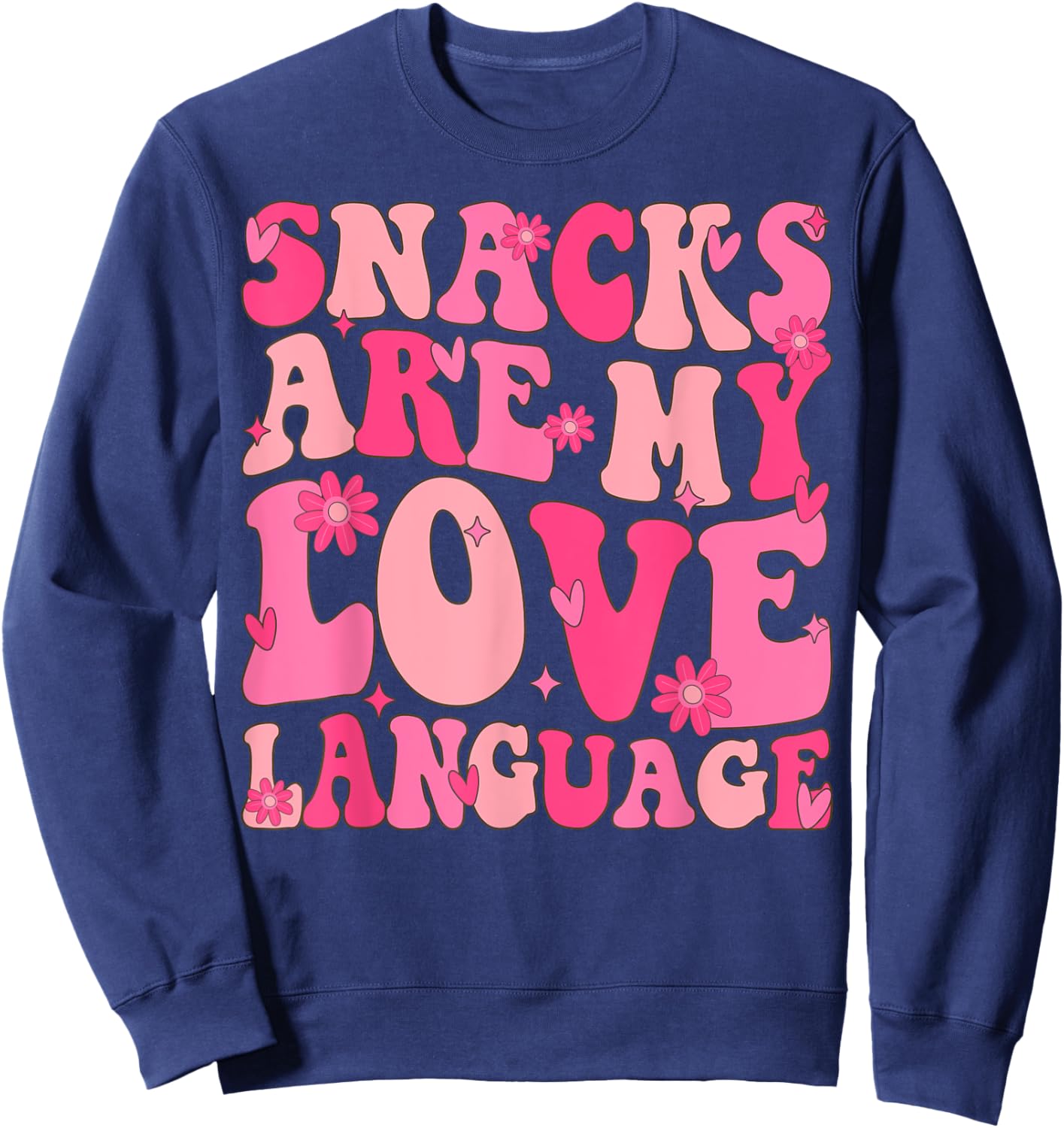 Snacks Are My Love Language Valentine Day Groovy Funny Sweatshirt - Sweatshirt | Navy