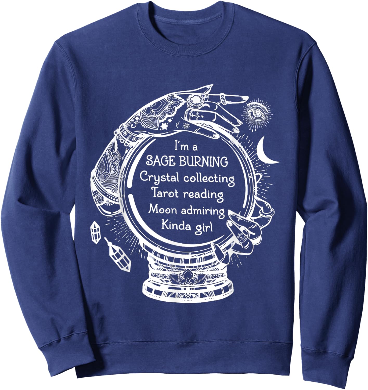 Sage Burning Crystal Collecting Tarot Reading Tarot Reader Sweatshirt - Sweatshirt | Navy
