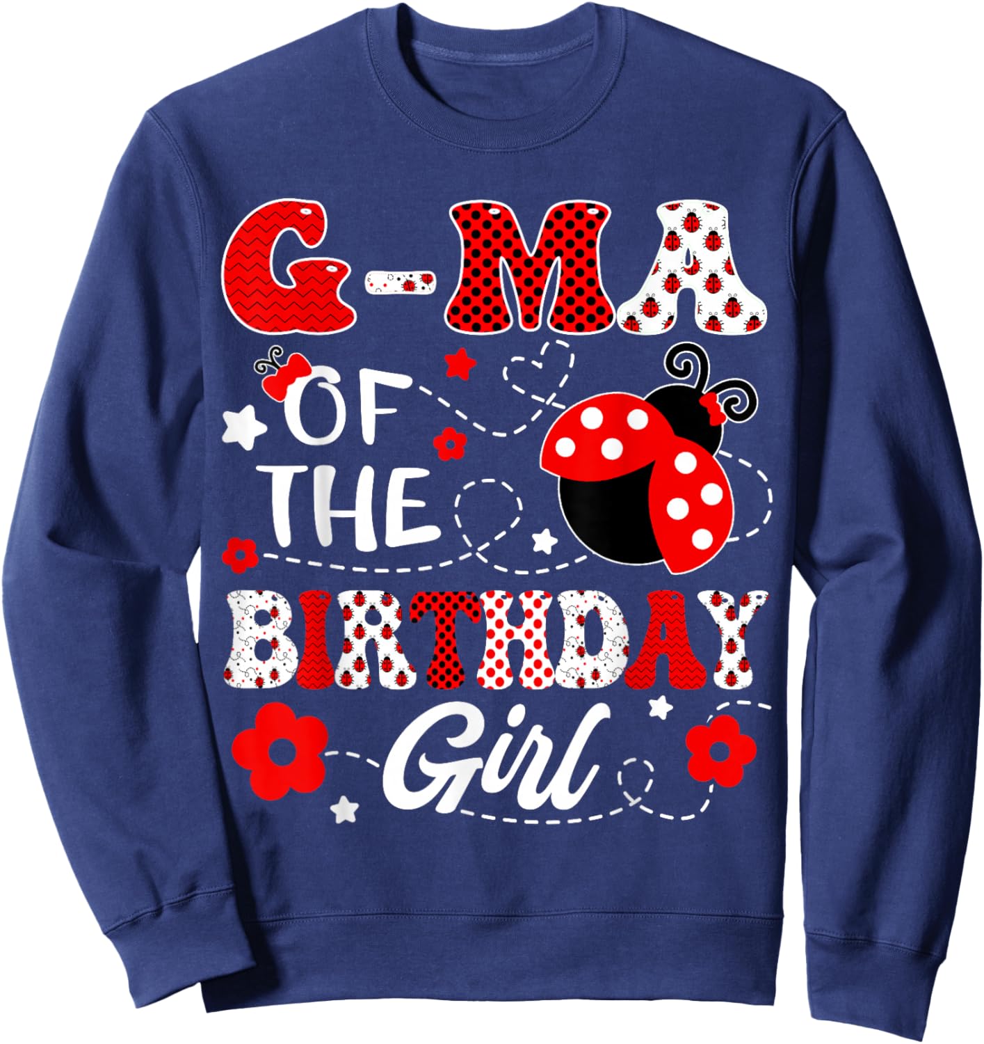 G-Ma Of The Birthday Girl Lady Bug Birthday Party Sweatshirt - Sweatshirt | Navy
