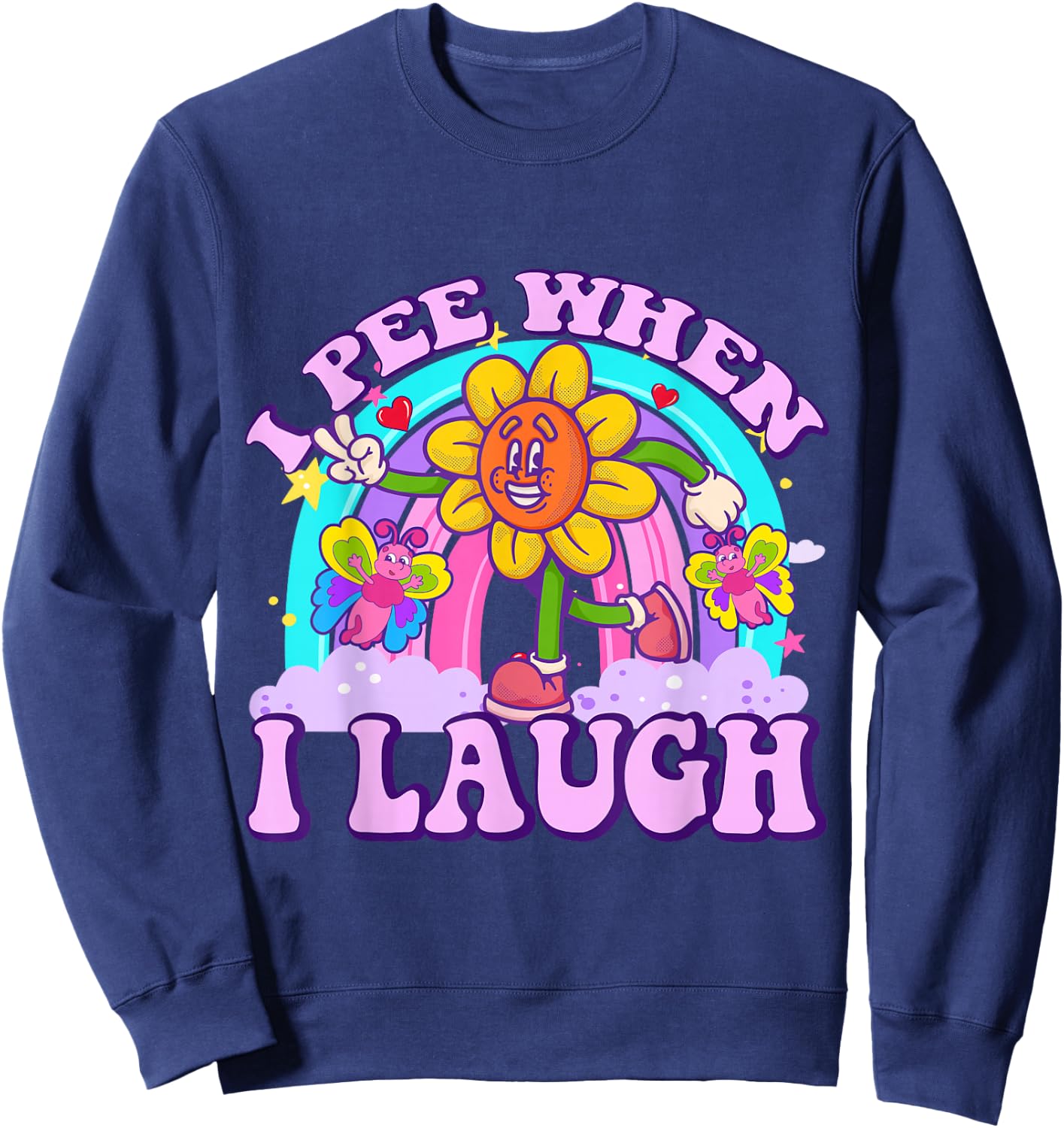I Pee When I Laugh Funny Sarcastic Ironic Y2K Inappropriate Sweatshirt - Sweatshirt | Navy