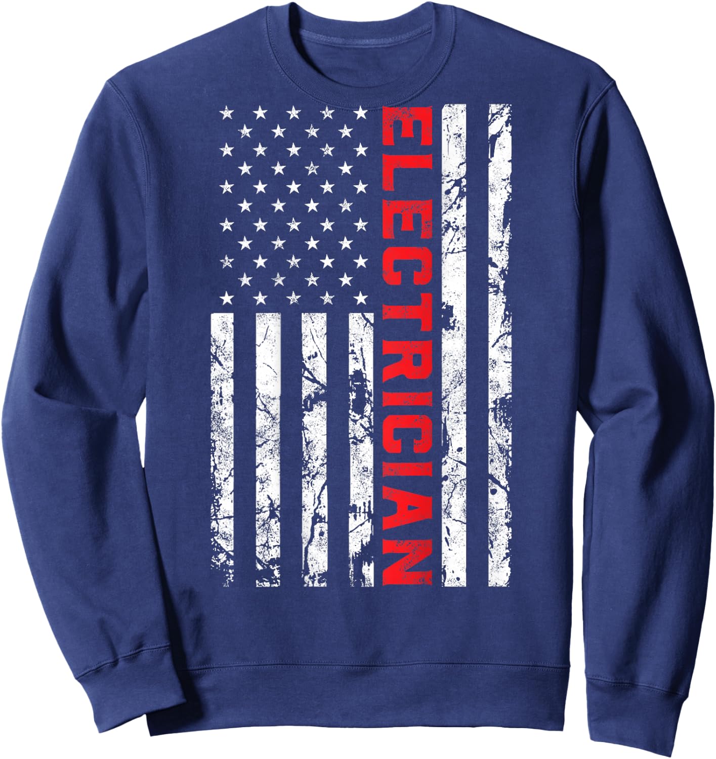 Electrician Patriotic American flag electrician father day Sweatshirt - Sweatshirt | Navy