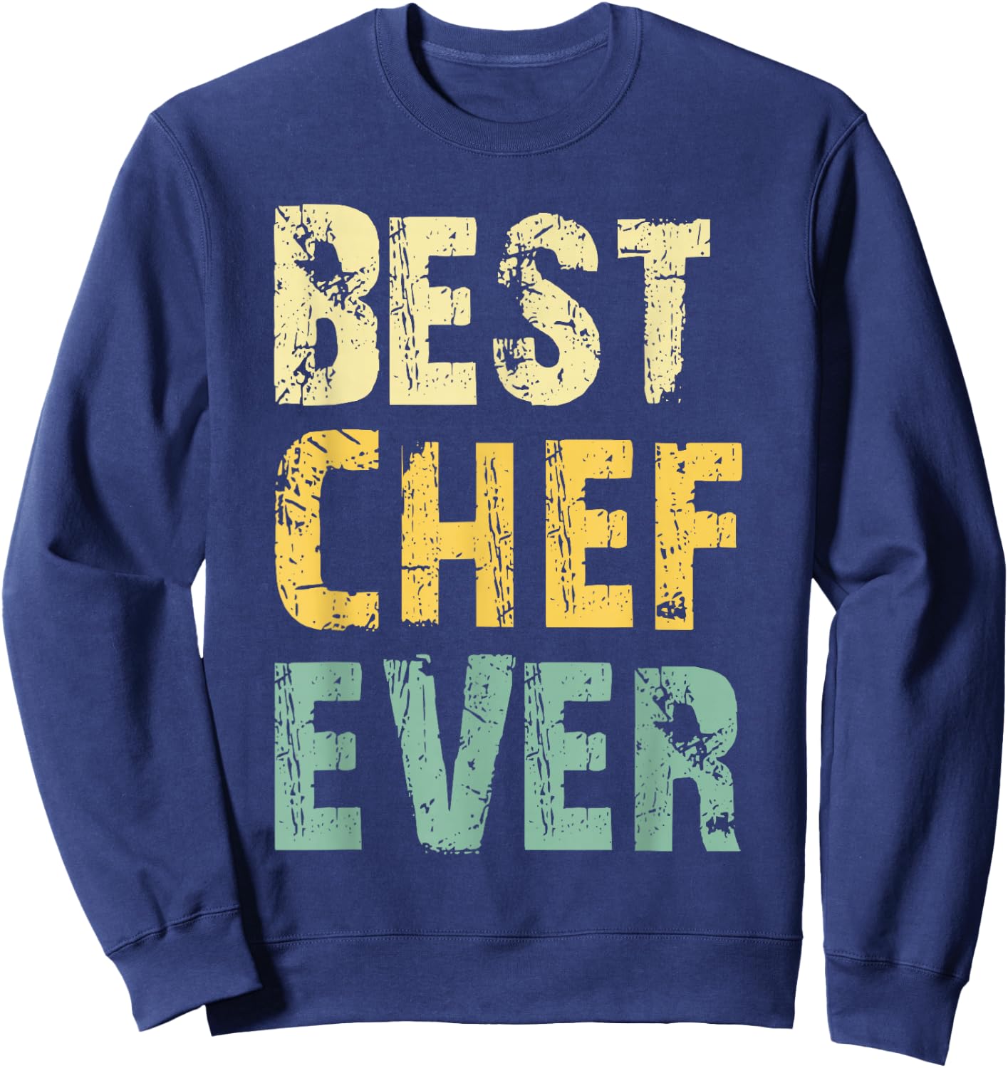 Best Chef Ever Cooking Retro Vintage Gift Christmas Sweatshirt - Sweatshirt | Navy