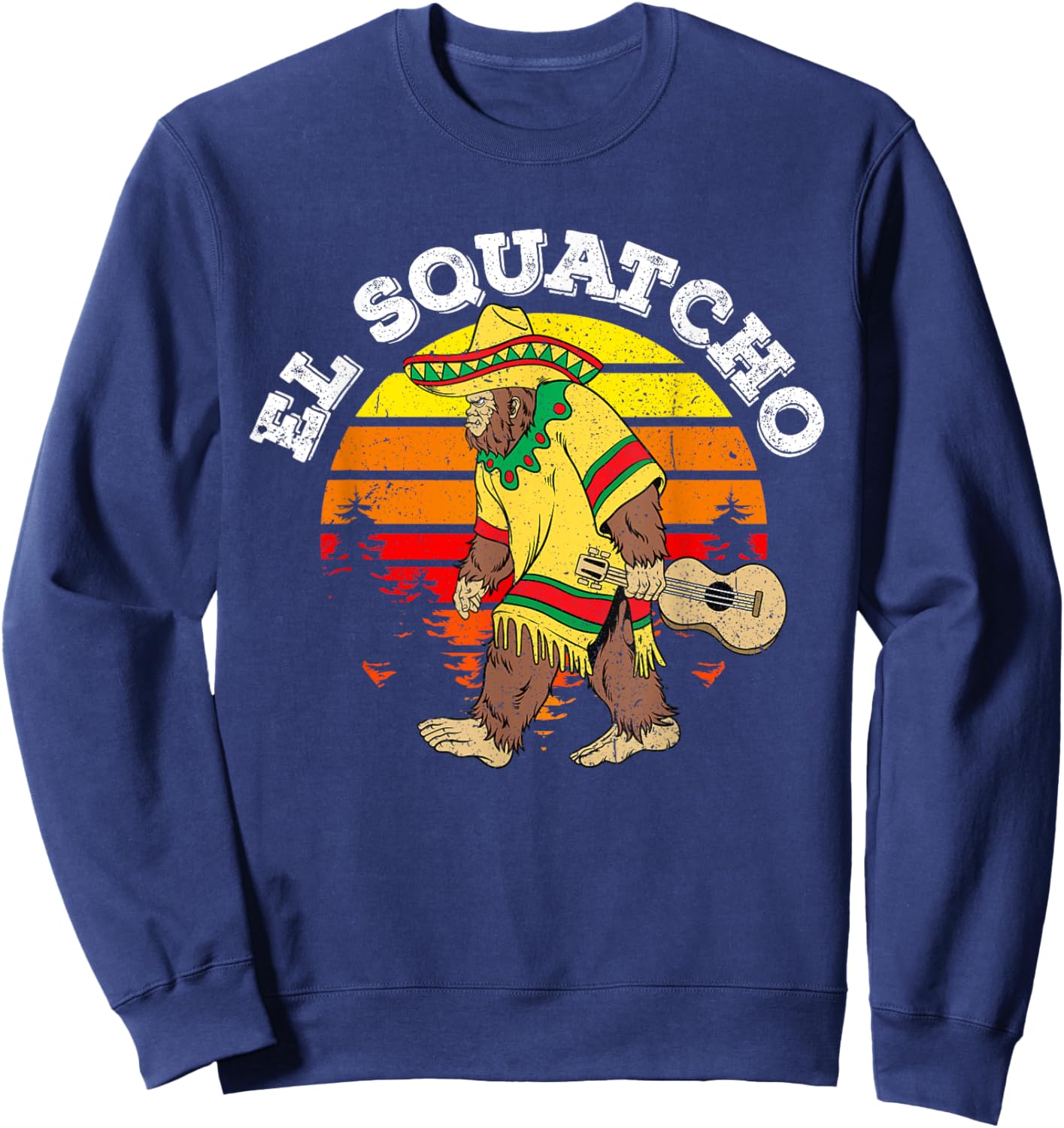 El Squatcho Mexican Sasquatch Cinco De Mayo Bigfoot Sweatshirt - Sweatshirt | Navy