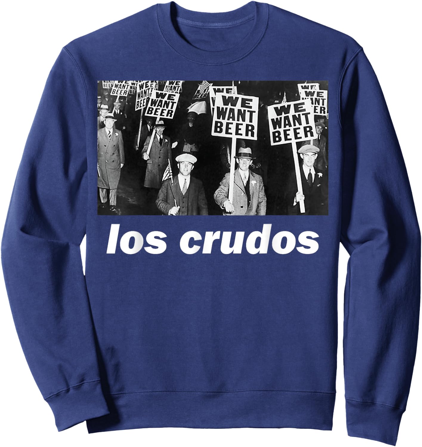 Los Crudos We Want Beer 1930s Sweatshirt - Sweatshirt | Navy