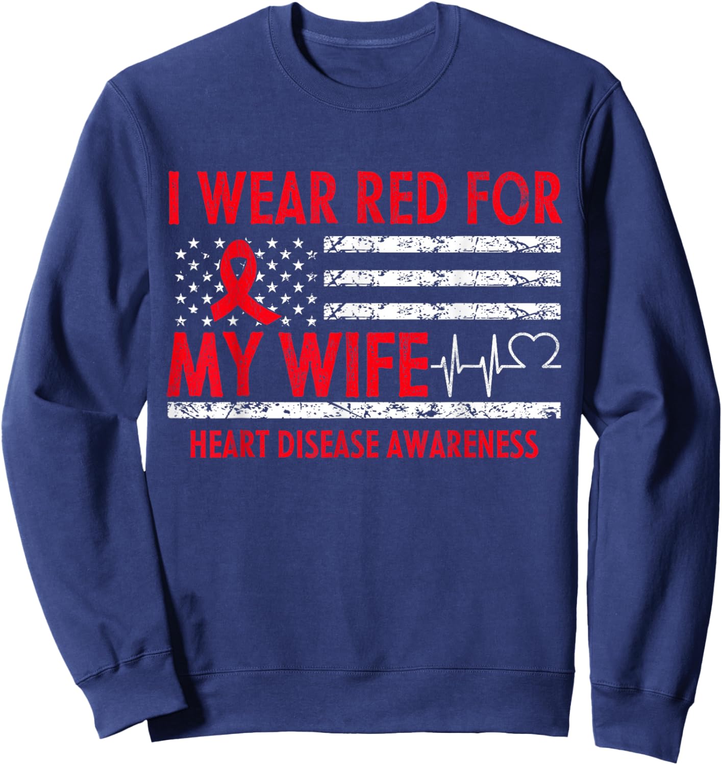 I Wear Red For My Wife Heart Disease Awareness Sweatshirt - Sweatshirt | Navy