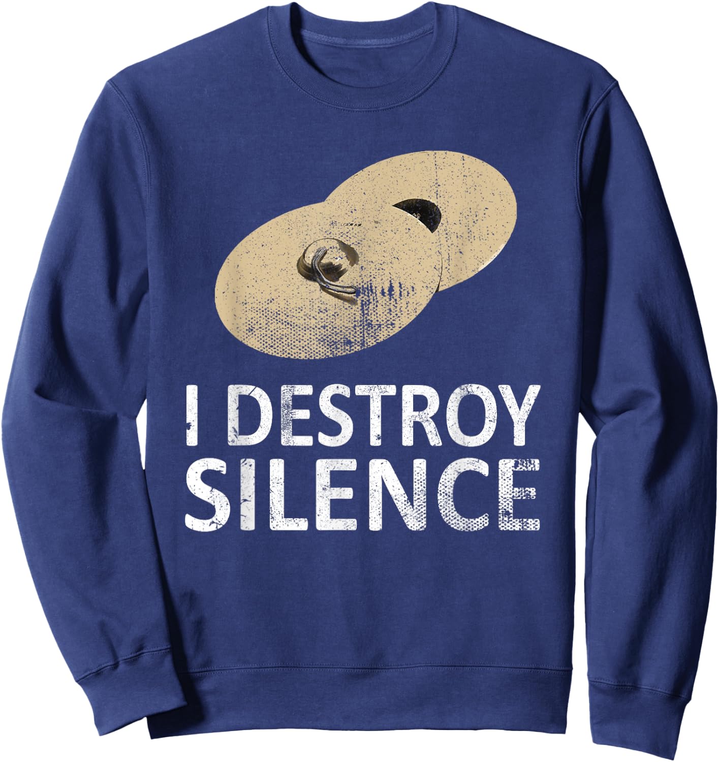 I Destroy Silence - Funny Cymbals Players Sweatshirt - Sweatshirt | Navy