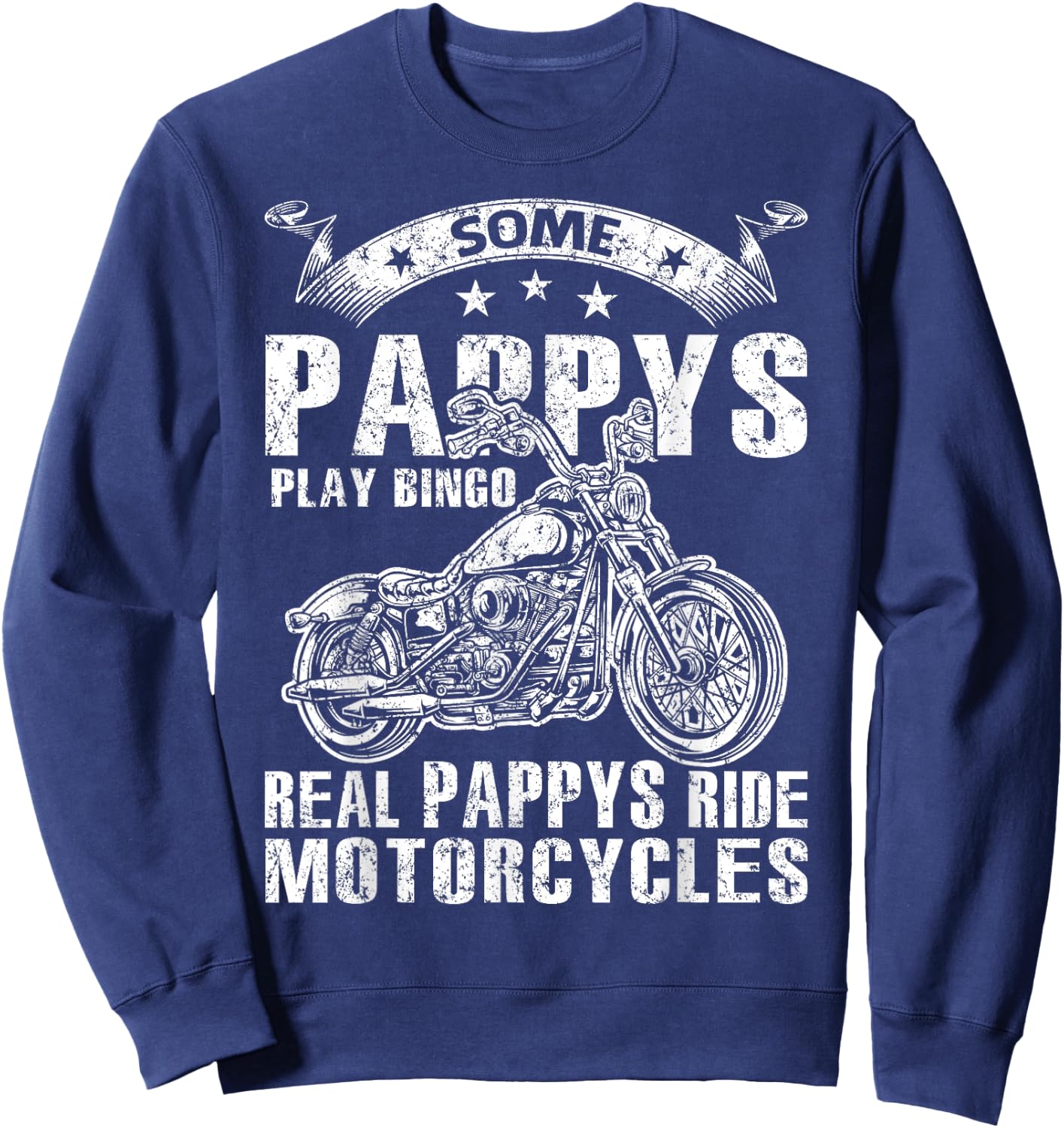 Some Pappys Play Bingo Real Pappys Ride Motorcycles Sweatshirt - Sweatshirt | Navy