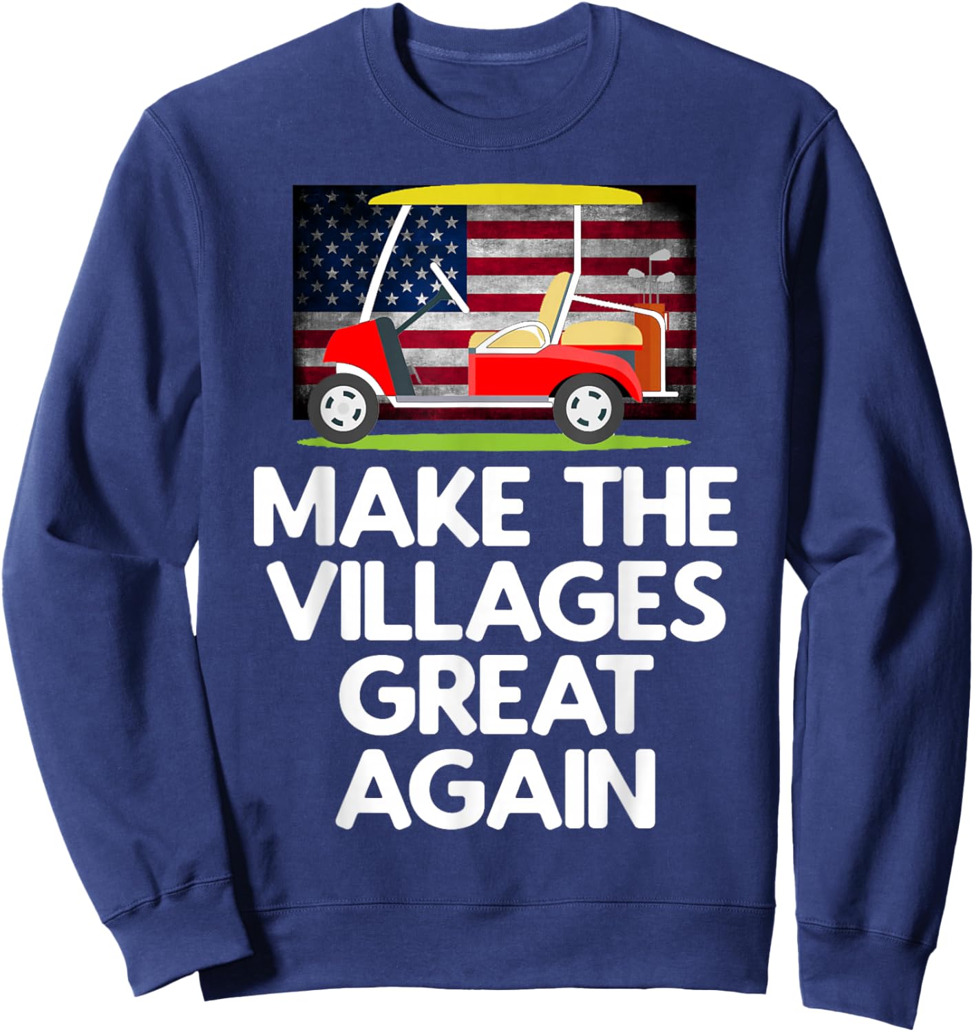 Make The Villages Great Again Sweatshirt - Sweatshirt | Navy