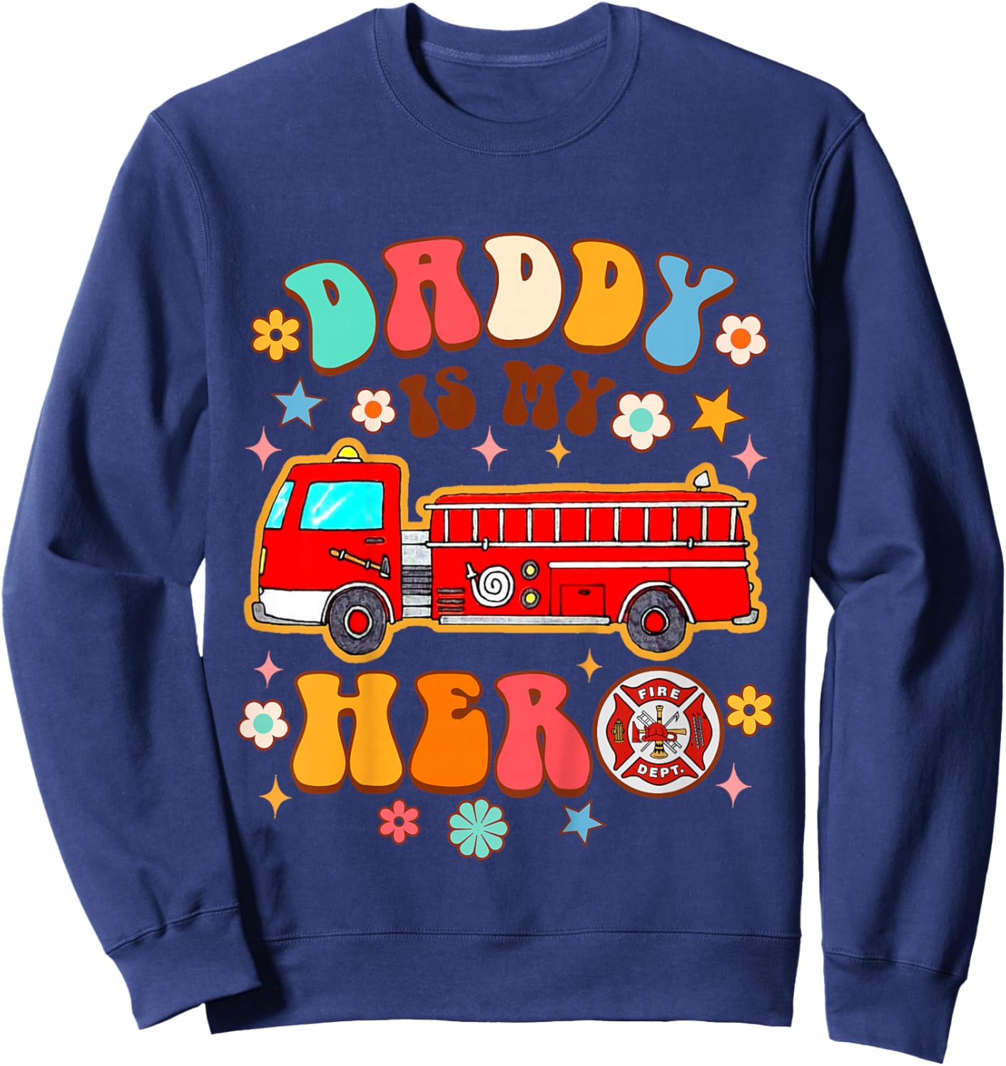Fireman Firefighter Daddy & Me Daddy is My Hero Father’s Day Sweatshirt - Sweatshirt | Navy