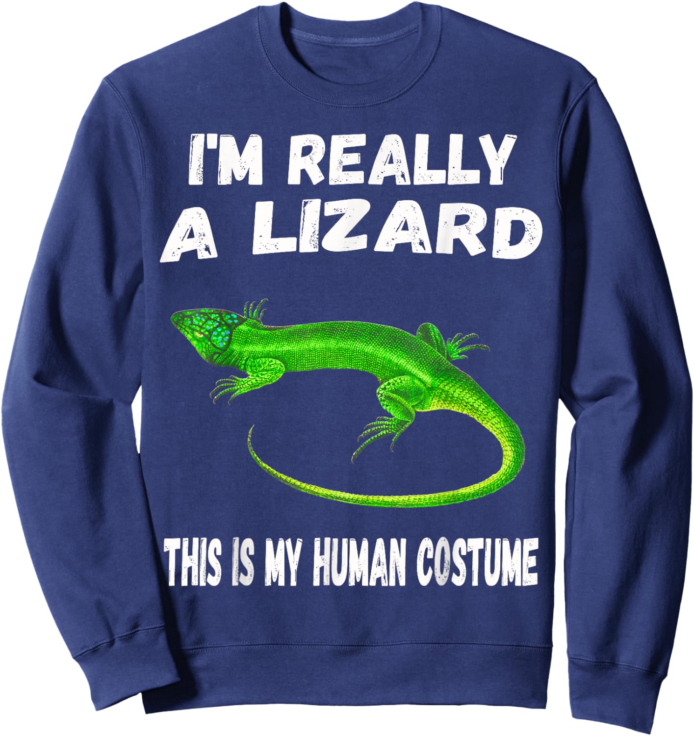 This is my Human Costume I'm Really a LIZARD Cute Sweatshirt - Sweatshirt | Navy