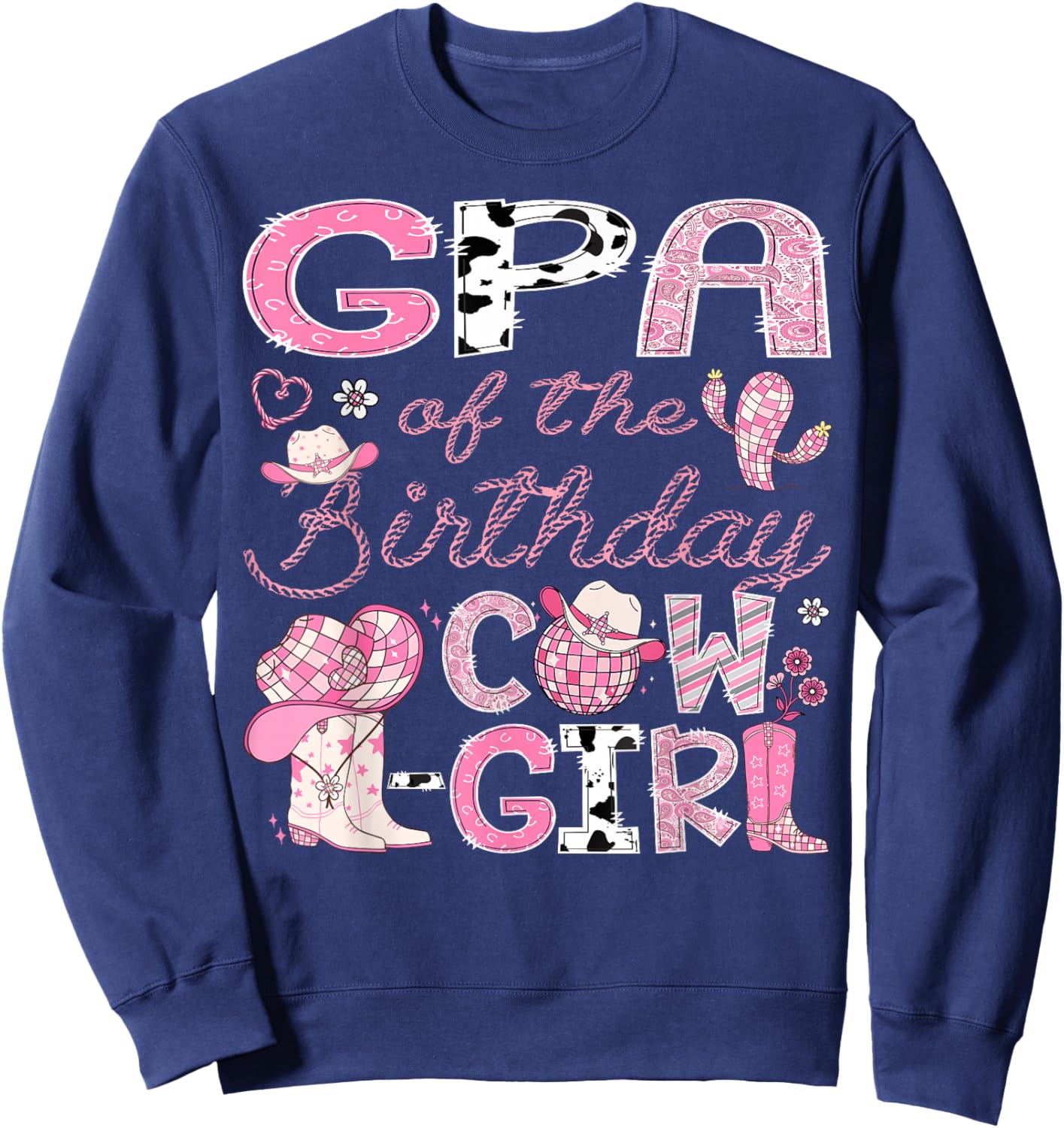 GPA Of The Birthday Cow-Girl Rodeo CowGirl 1St Birthday Sweatshirt - Sweatshirt | Navy