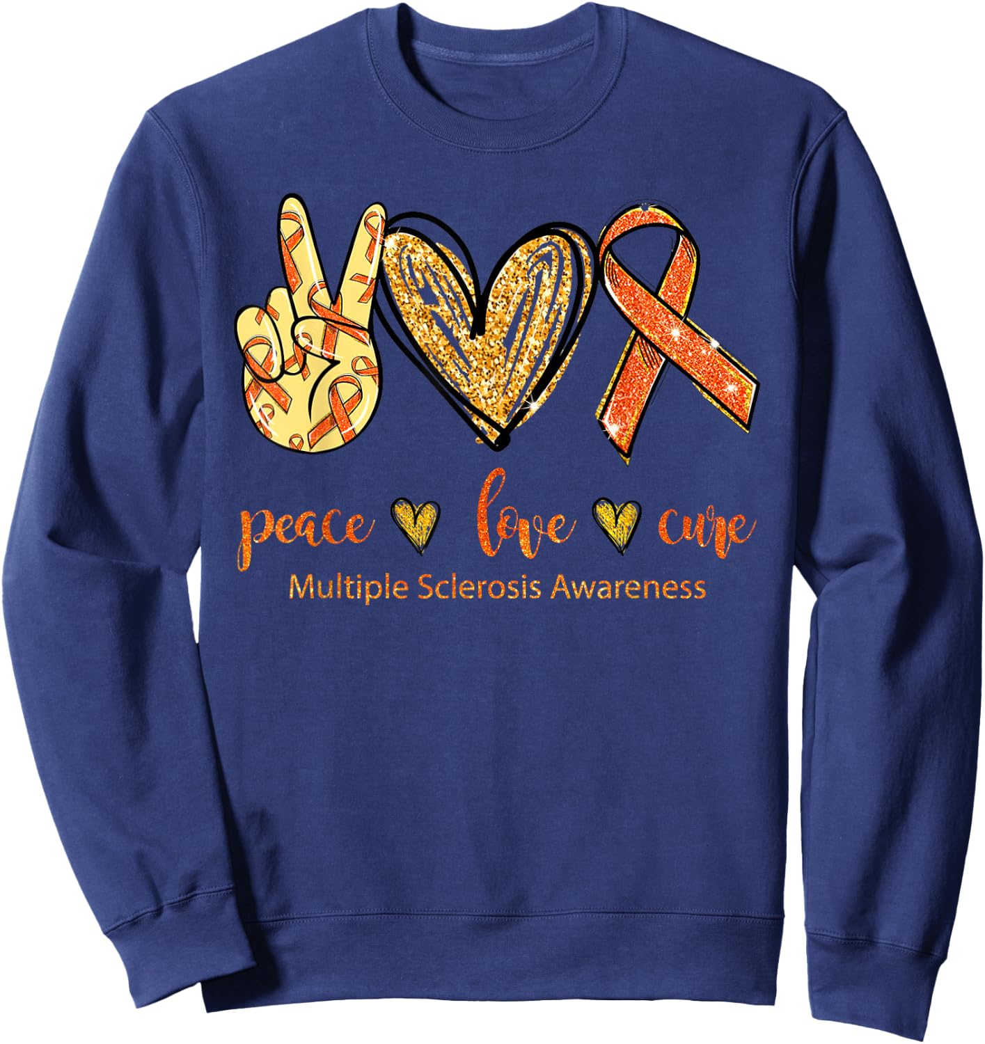 Peace Love Cure Multiple Sclerosis Awareness Sweatshirt - Sweatshirt | Navy