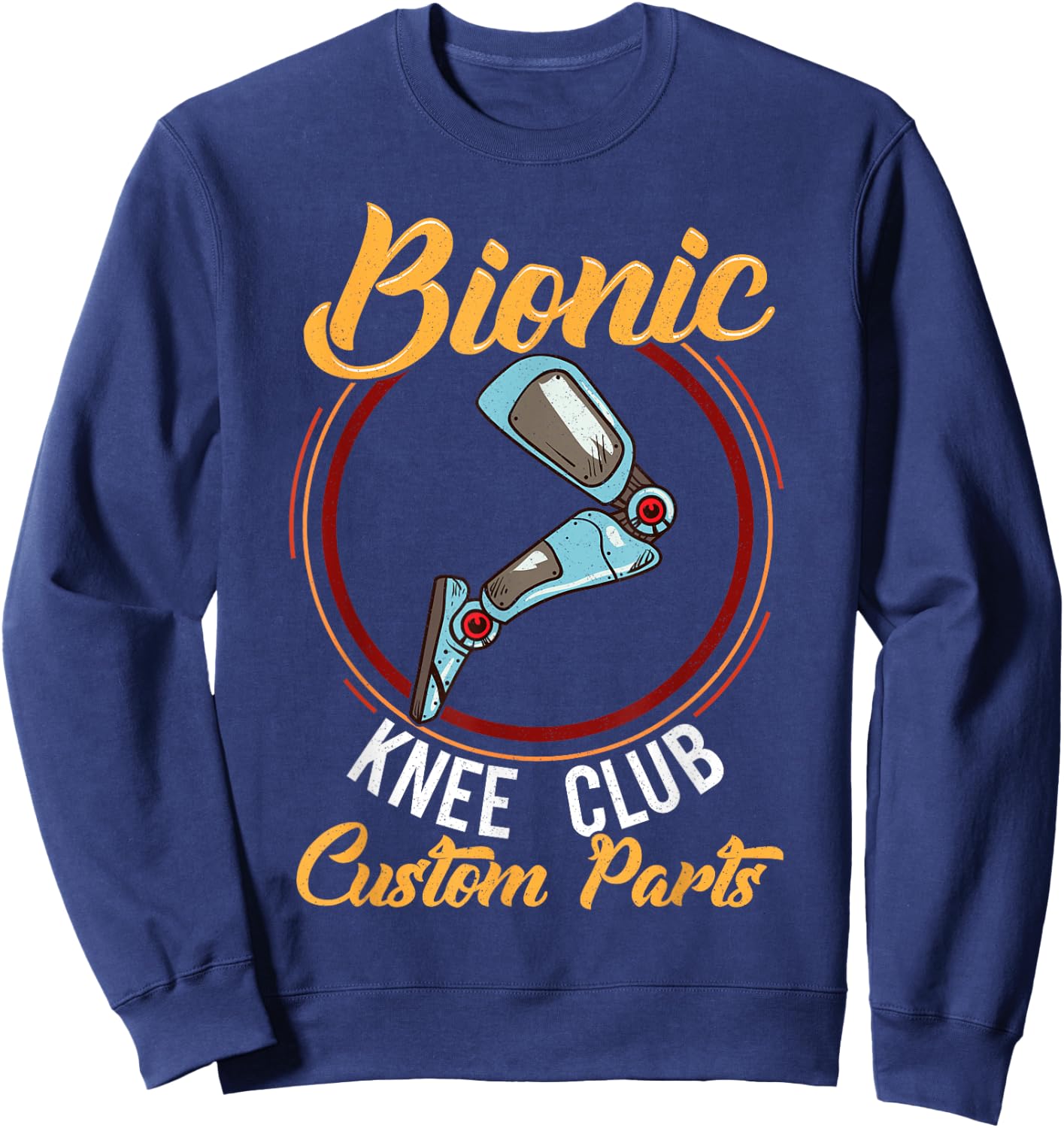 Bionic Knee Club Custom Parts Knee Replacement Funny Gift Sweatshirt - Sweatshirt | Navy