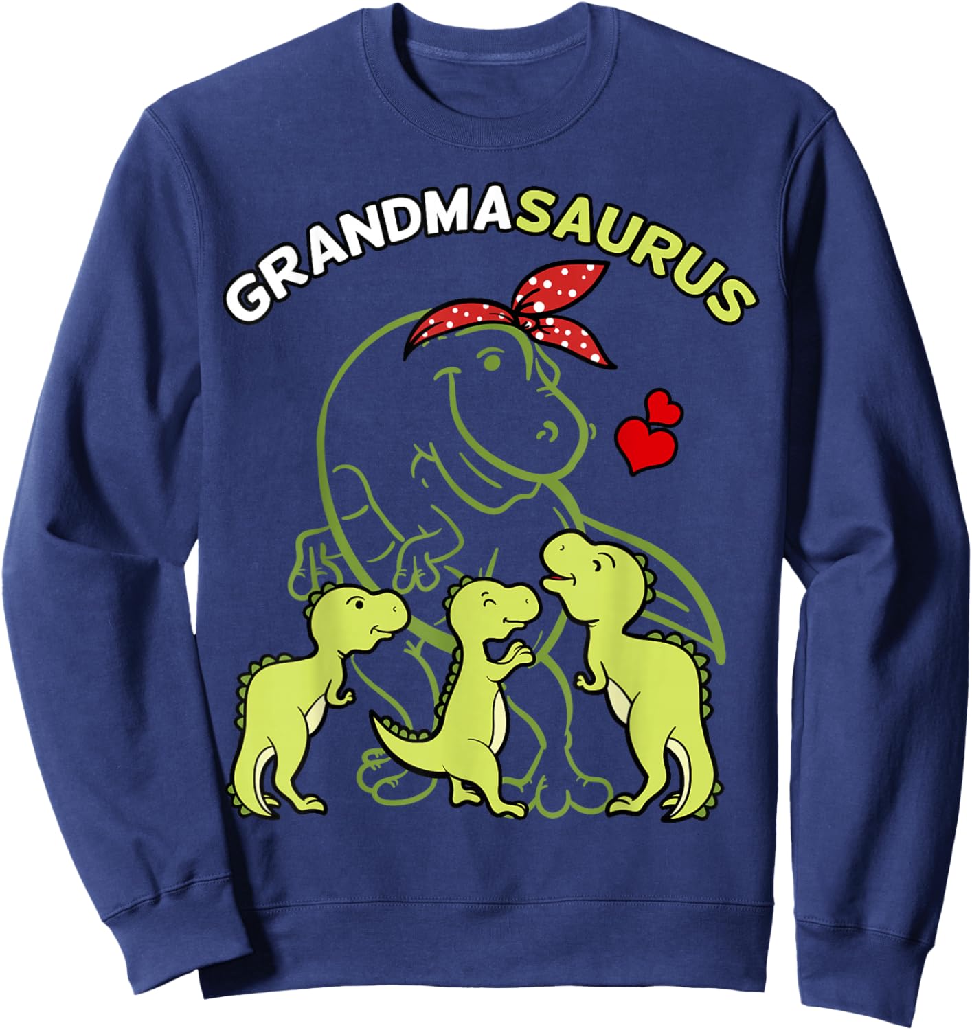 Grandmasaurus Grandma Tyrannosaurus Dinosaur Mother's Day Sweatshirt - Sweatshirt | Navy