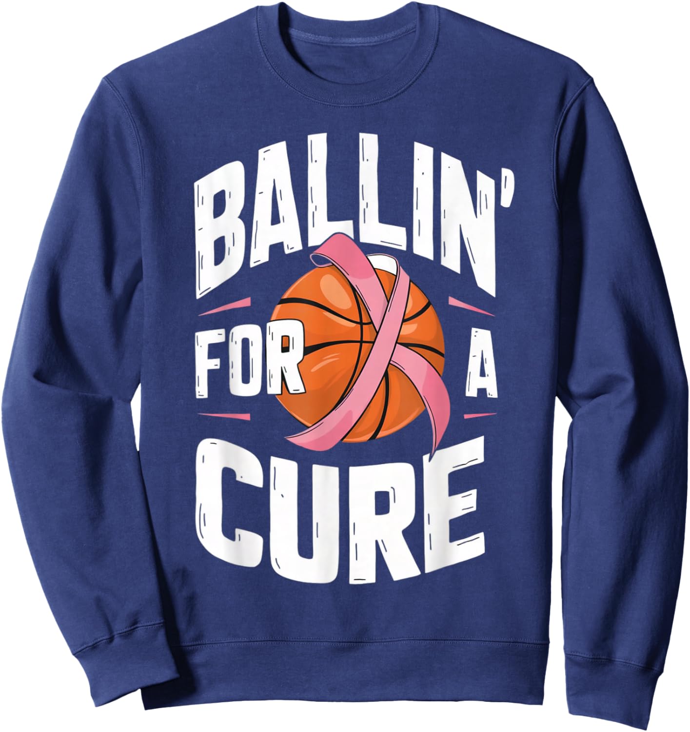 Basketball Breast Cancer Awareness Ballin for a Cure Sweatshirt - Sweatshirt | Navy