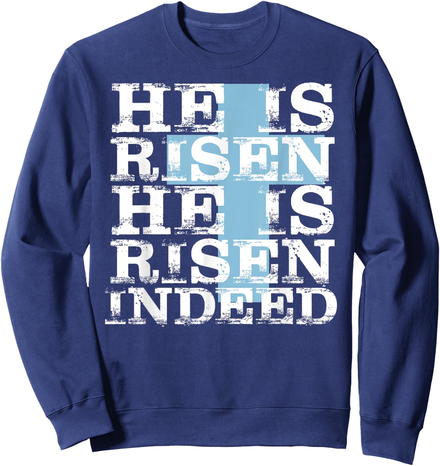 He is Risen Indeed Shirt Cute Easter Resurrection Sunday Sweatshirt - Sweatshirt | Navy