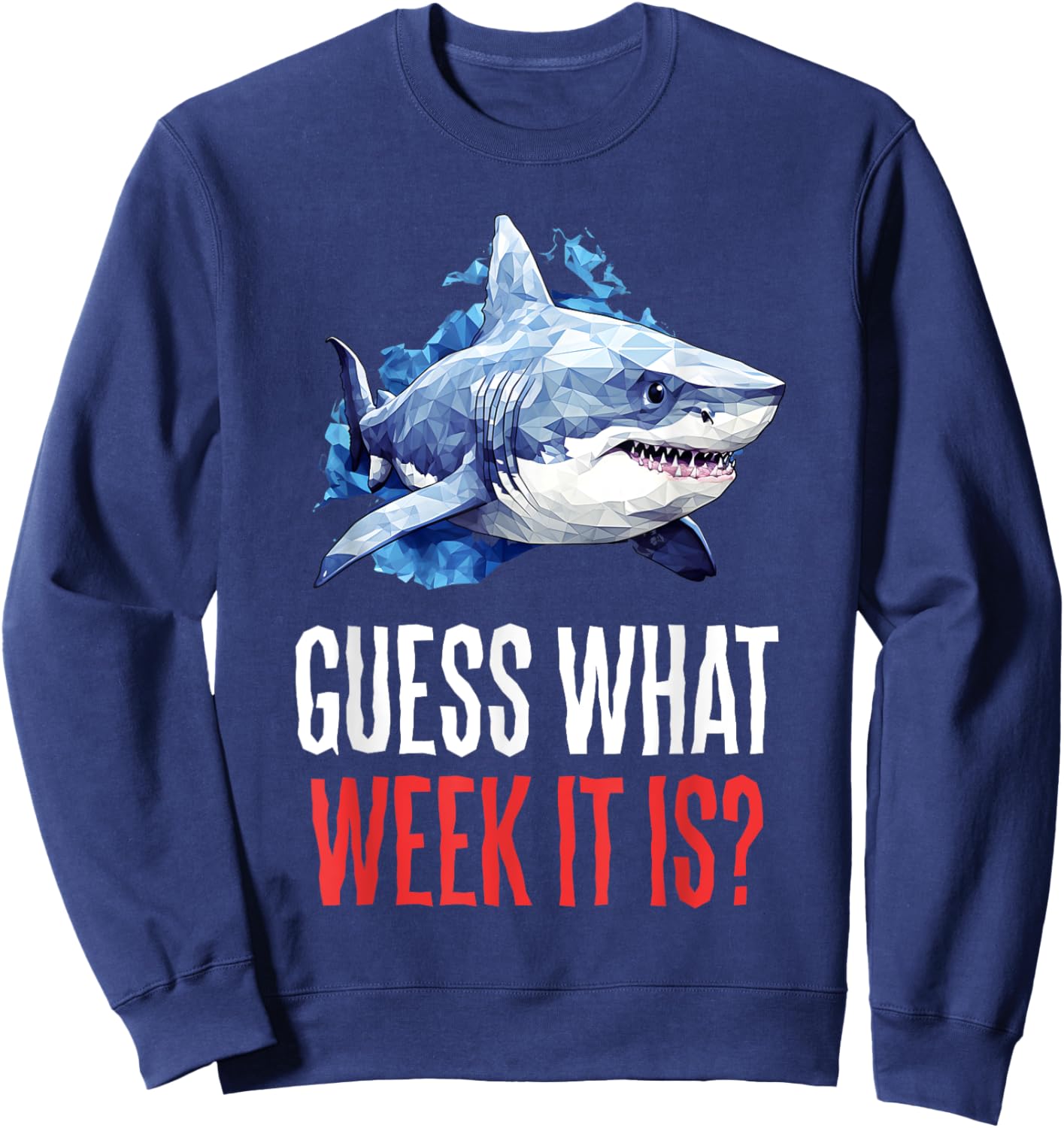 Guess What Week It Is Sweatshirt - Sweatshirt | Navy