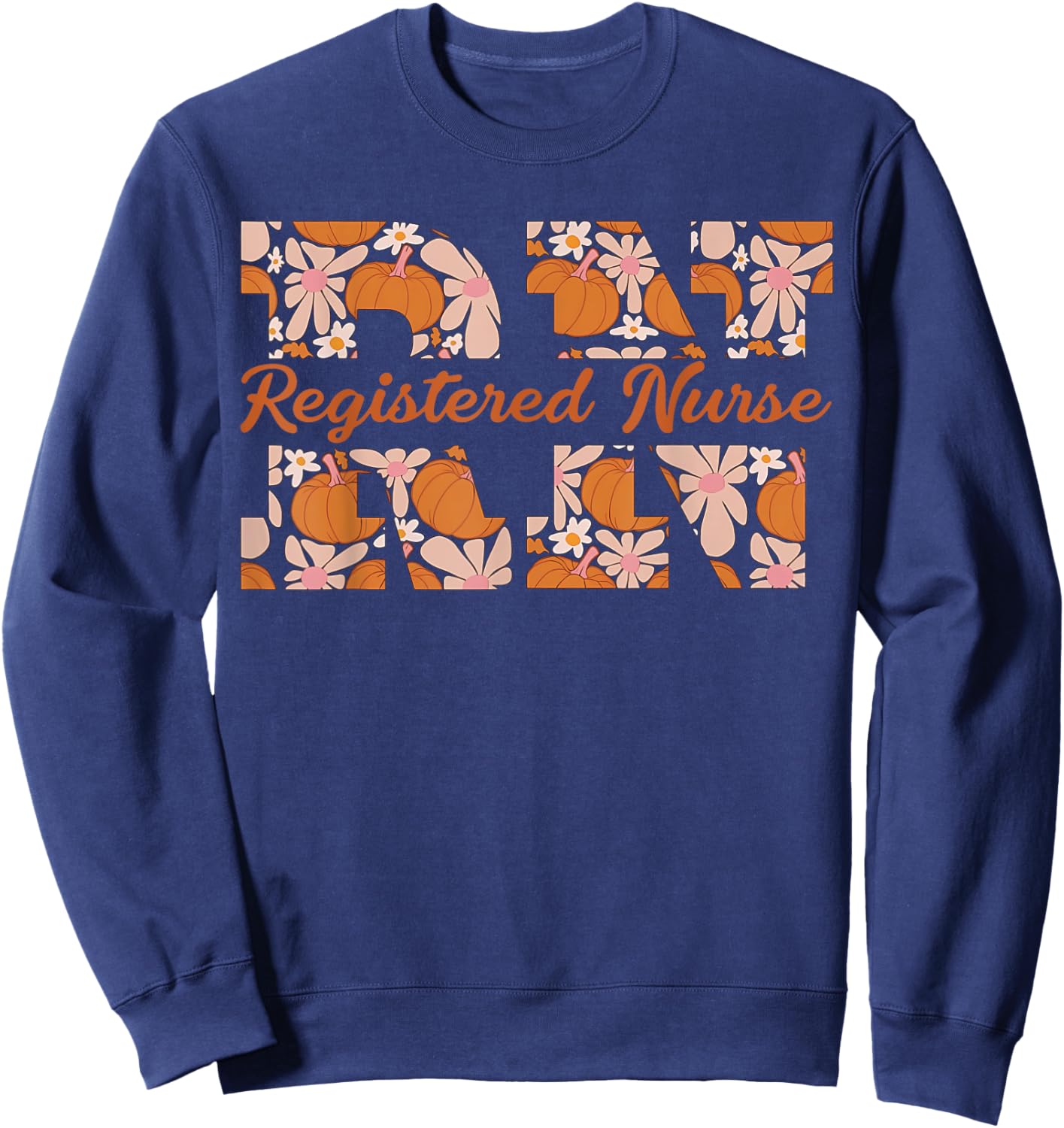 Retro RN Registered Nurse Pumpkins Daisy Flower Fall Autumn Sweatshirt - Sweatshirt | Navy