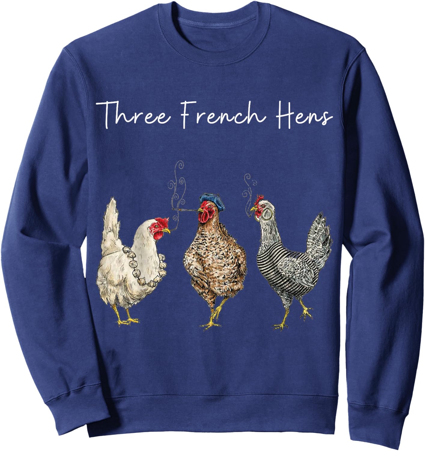 Funny Christmas Pun Three French Hens Chicken Puns Sweatshirt - Sweatshirt | Navy