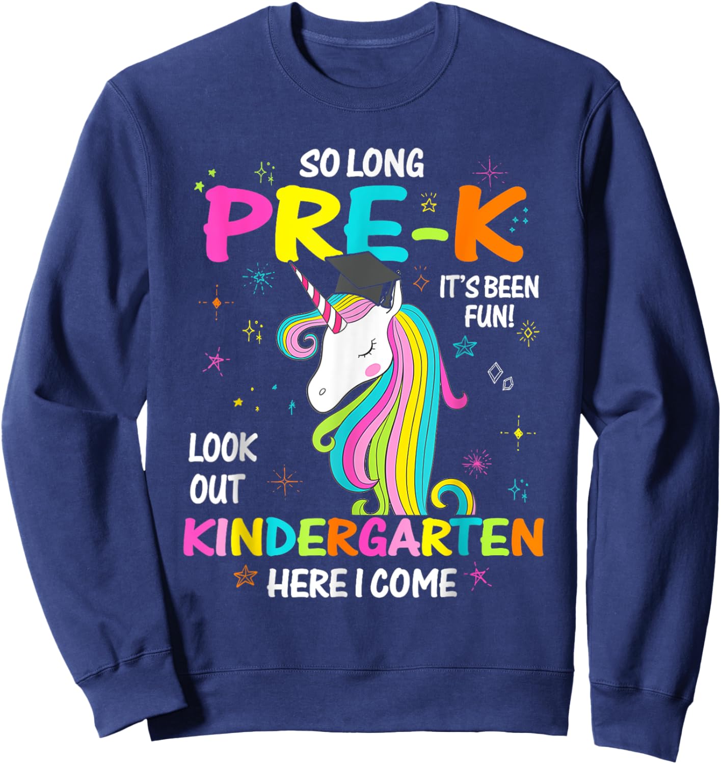 So Long Pre-K It's Been Fun Look Out Kindergarten Unicorn Sweatshirt - Sweatshirt | Navy