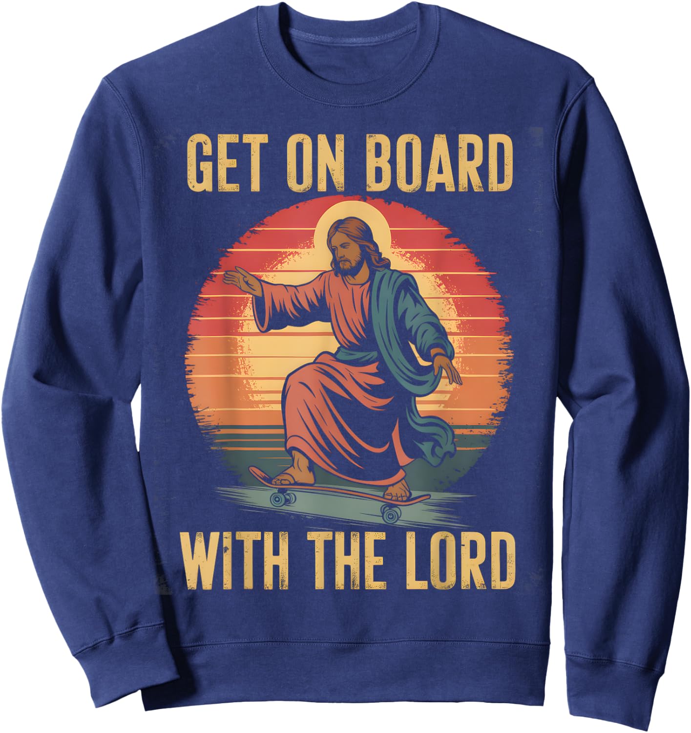 Get On Board With The Lord Christ Skateboarding Jesus Skate Sweatshirt - Sweatshirt | Navy