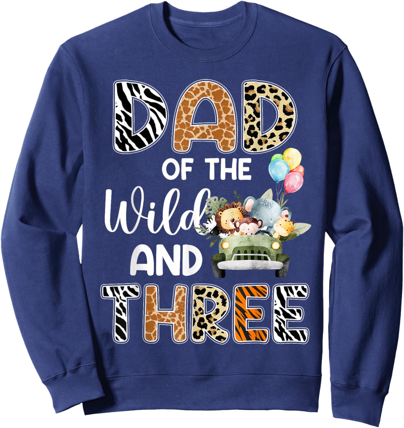 Dad Of The Wild and Three 3 Birthday Zoo Theme Safari Jungle Sweatshirt - Sweatshirt | Navy