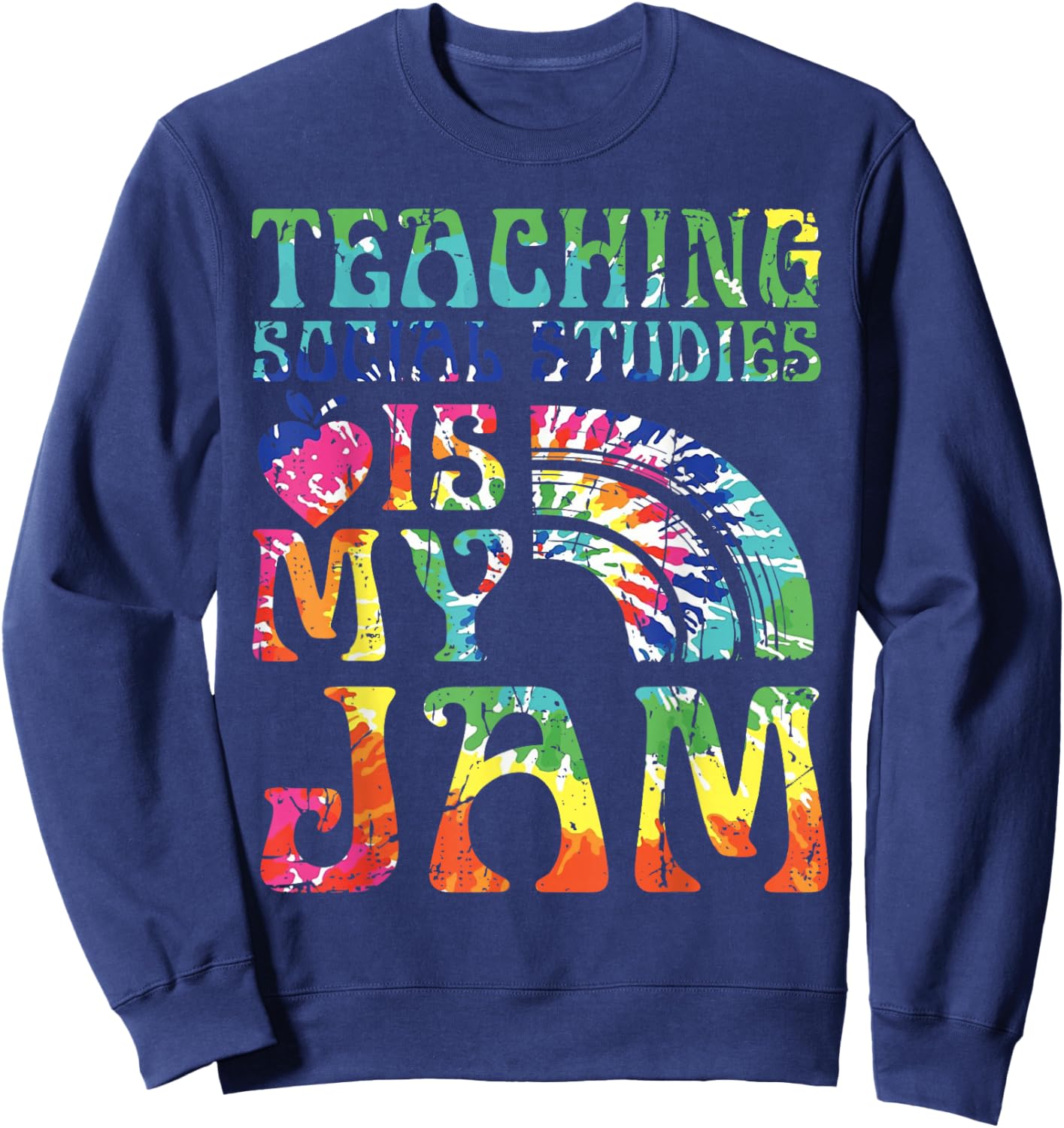 Tie Dye Teaching Social Studies Is My Jam Sunglasses Teacher Sweatshirt - Sweatshirt | Navy