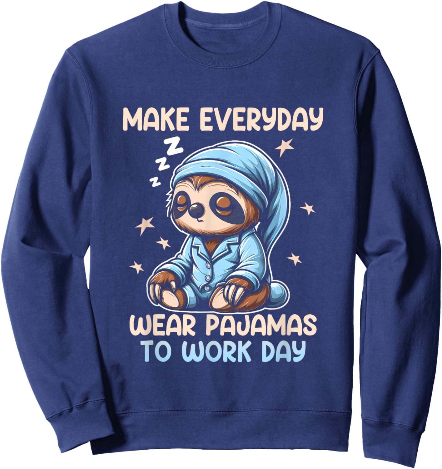 National Everyday Wear Pajamas To Work Day Lazy Sloth Humor Sweatshirt - Sweatshirt | Navy