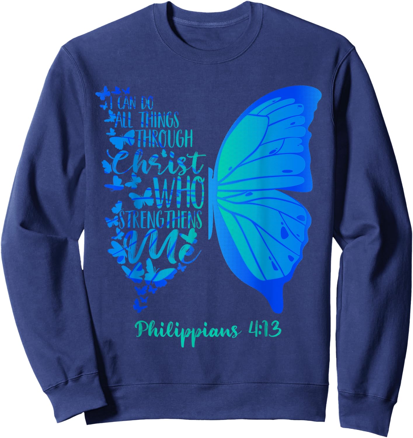 Can Do All Things Through Christ Who Strengthens Me I Gift Sweatshirt - Sweatshirt | Navy