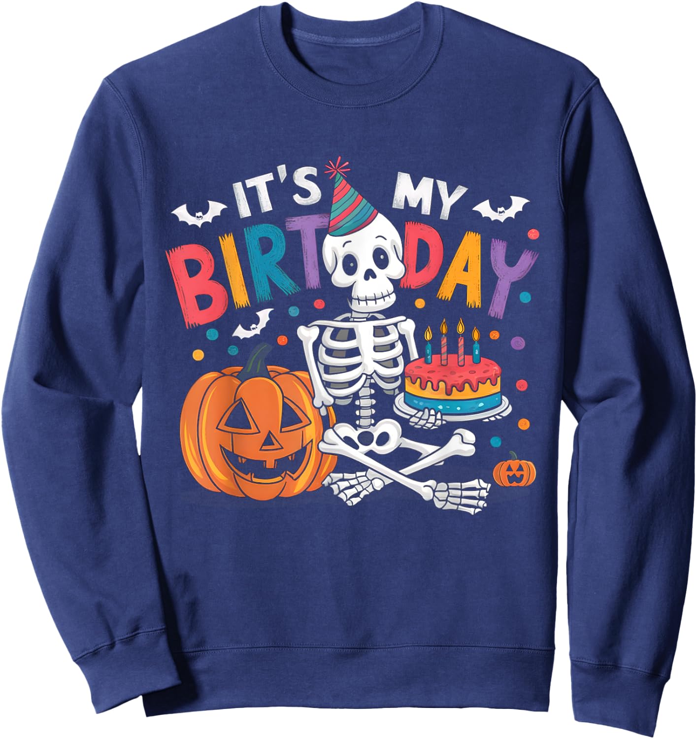 It's My Birthday Skeleton Happy Halloween Birthday Party Sweatshirt - Sweatshirt | Navy