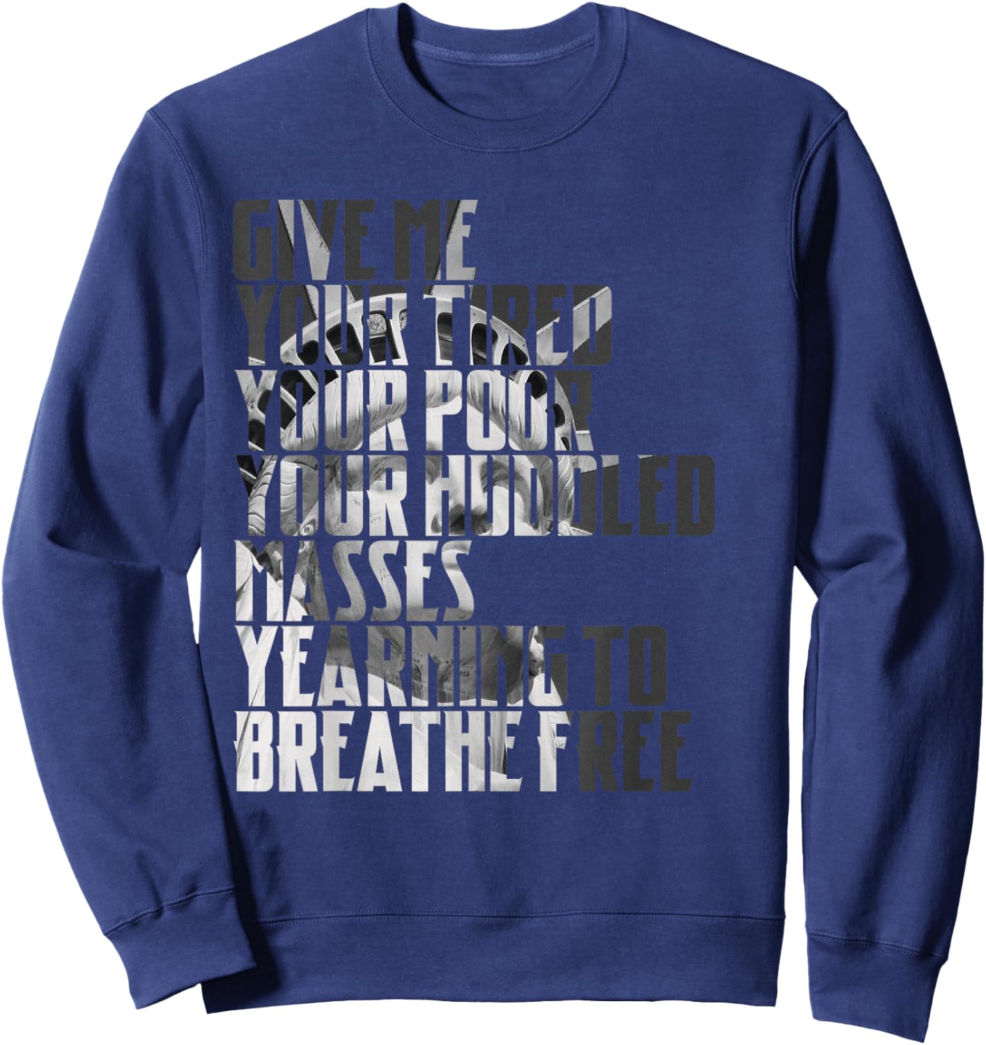 Give Me Your Tired Your Poor New York Statue of Liberty Art Sweatshirt - Sweatshirt | Navy